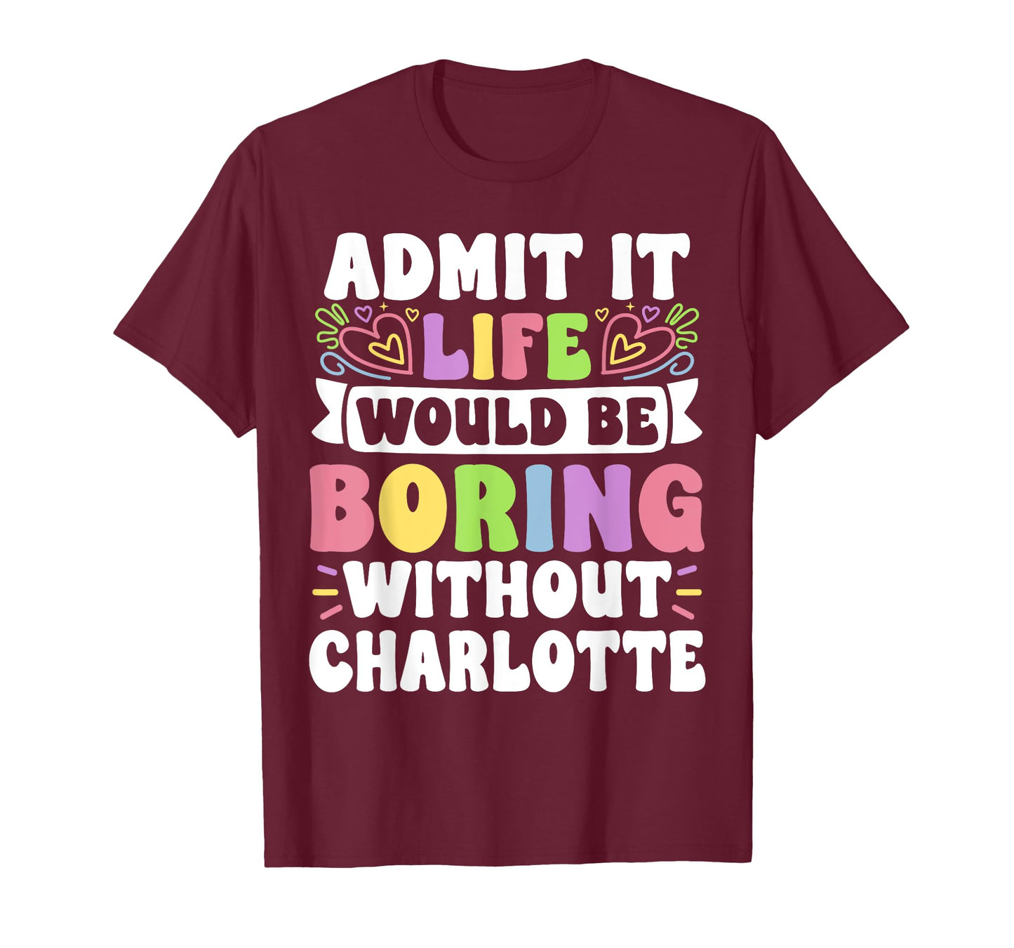Charlotte Personalized Name Funny Saying First Name Family T-Shirt