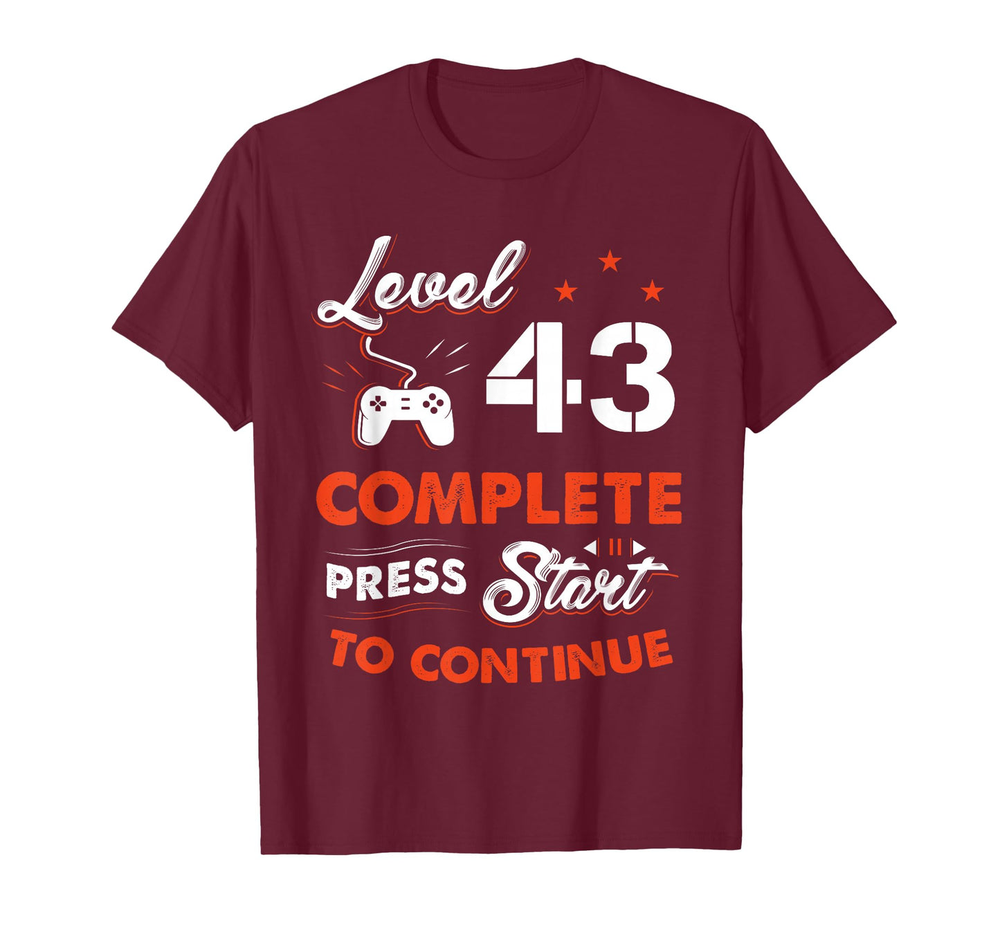 Level 43 Complete To Be Continue Birthday Tee 43 Years Old T-Shirt