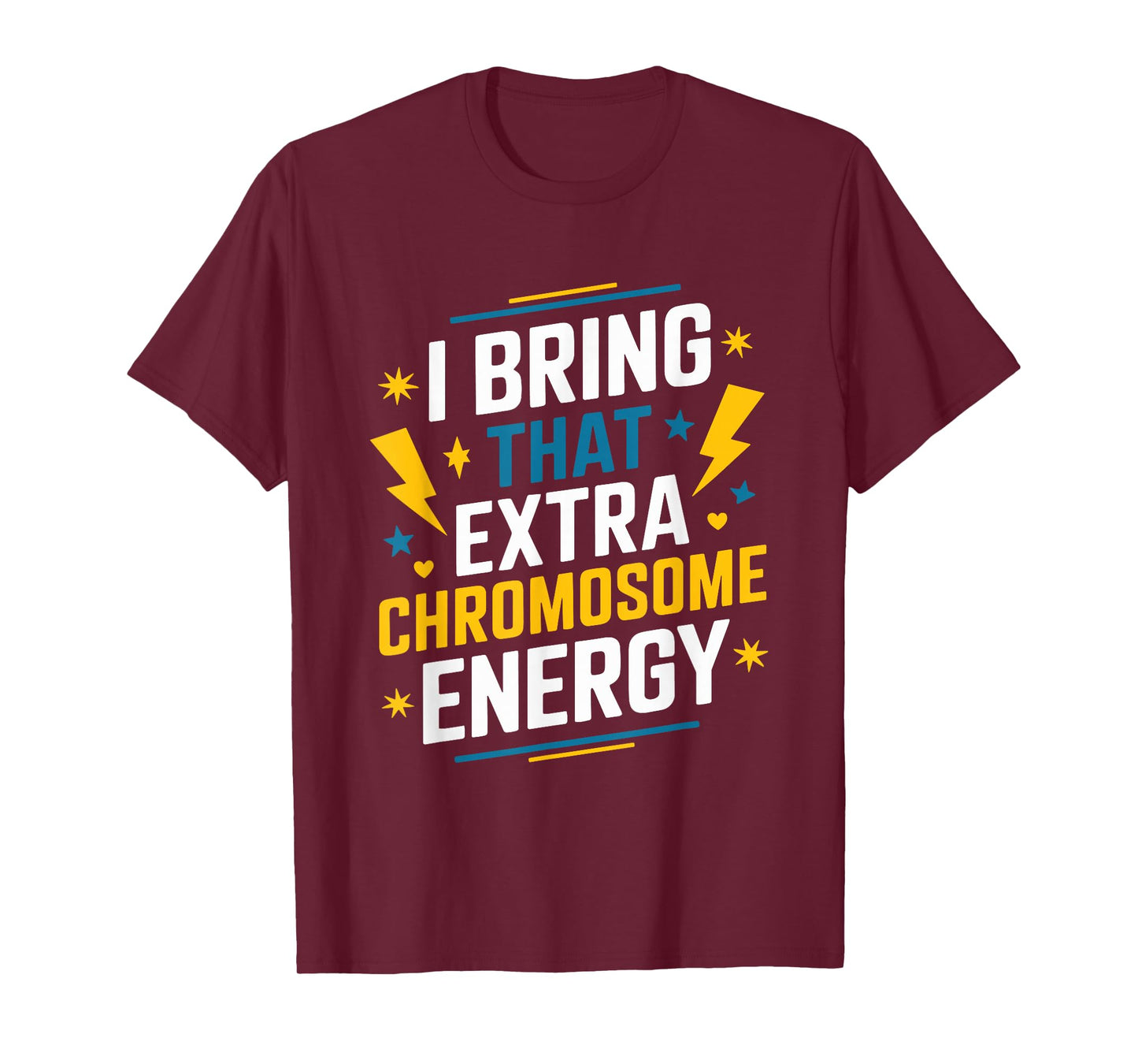 I Bring That Extra Chromosome, Down Syndrome Awareness T-Shirt