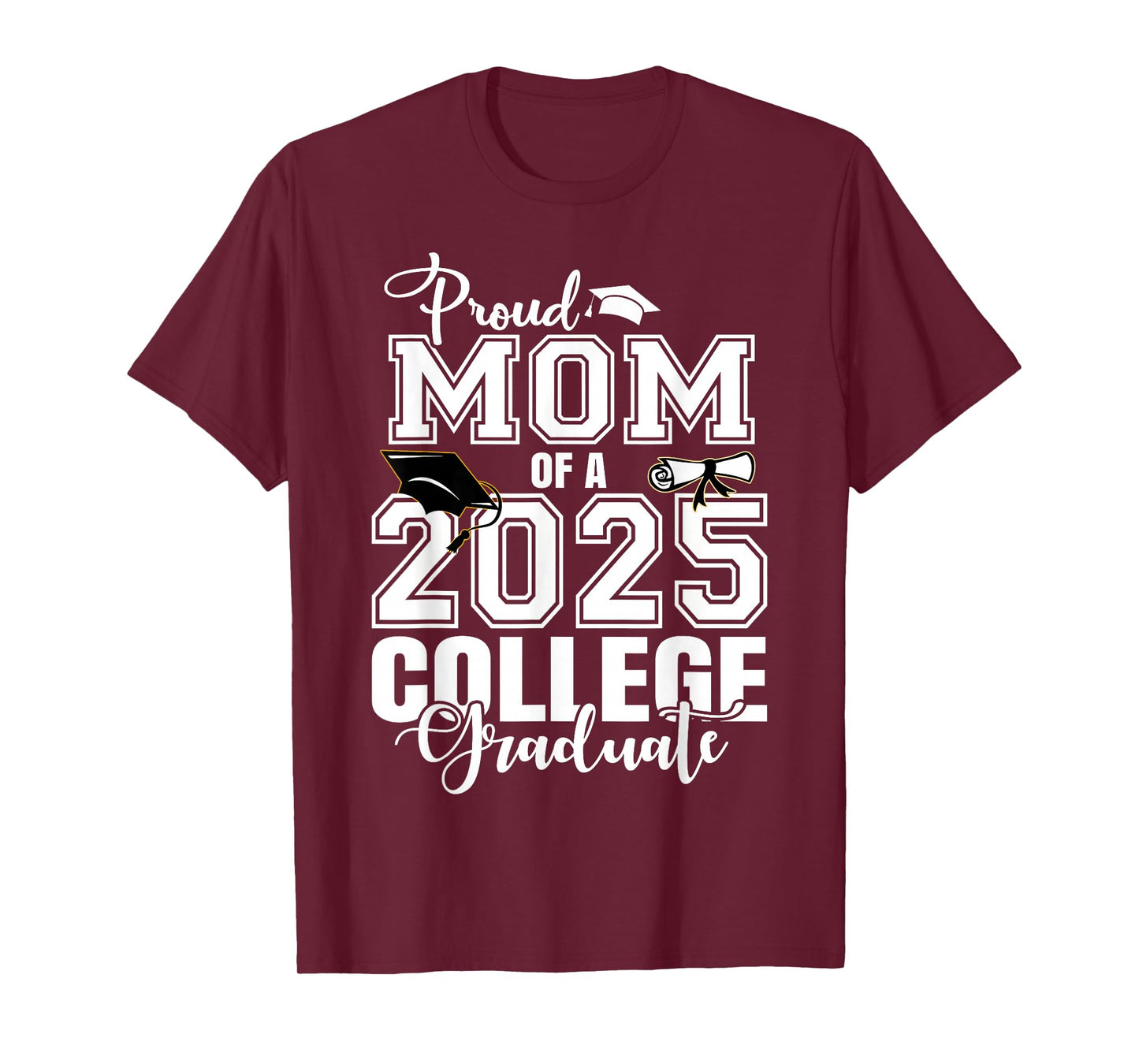 Proud Mom Of A 2025 College Graduate Graduation T-Shirt