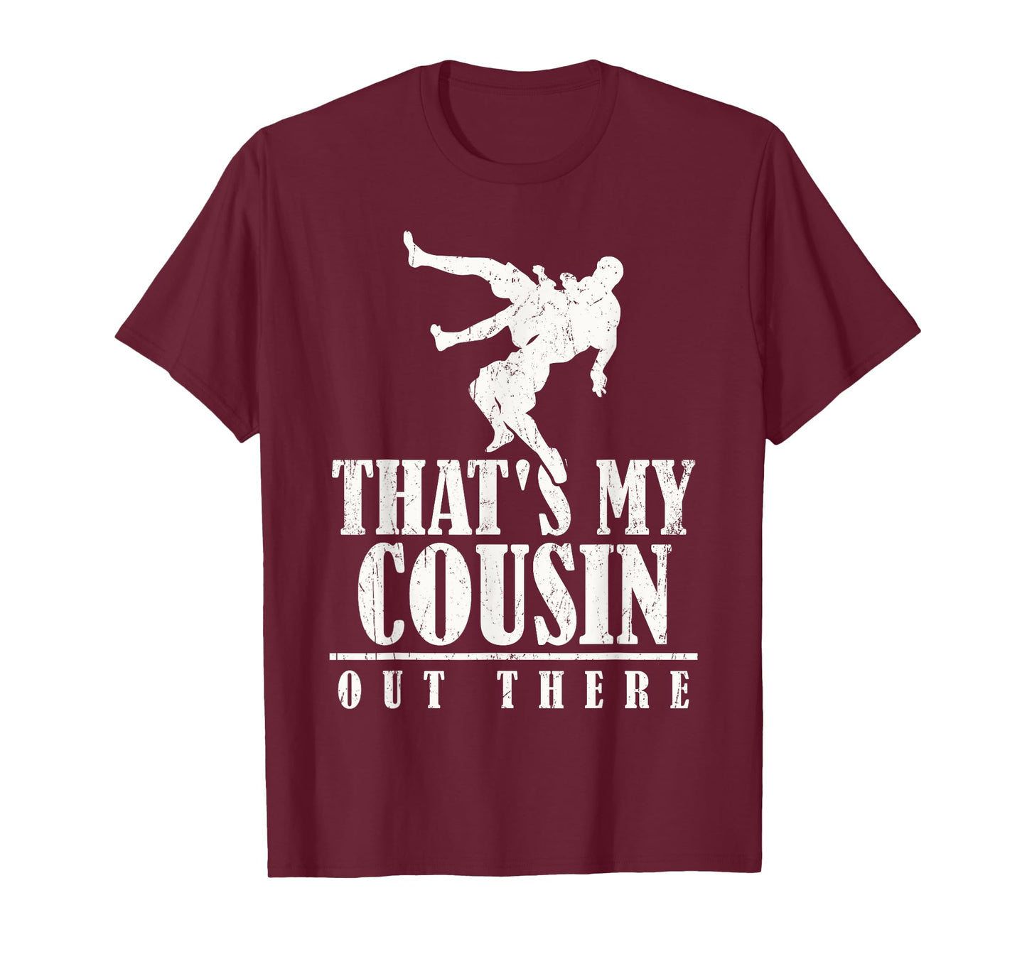 That's My Cousin Out There Wrestling Boys Women Men T-Shirt