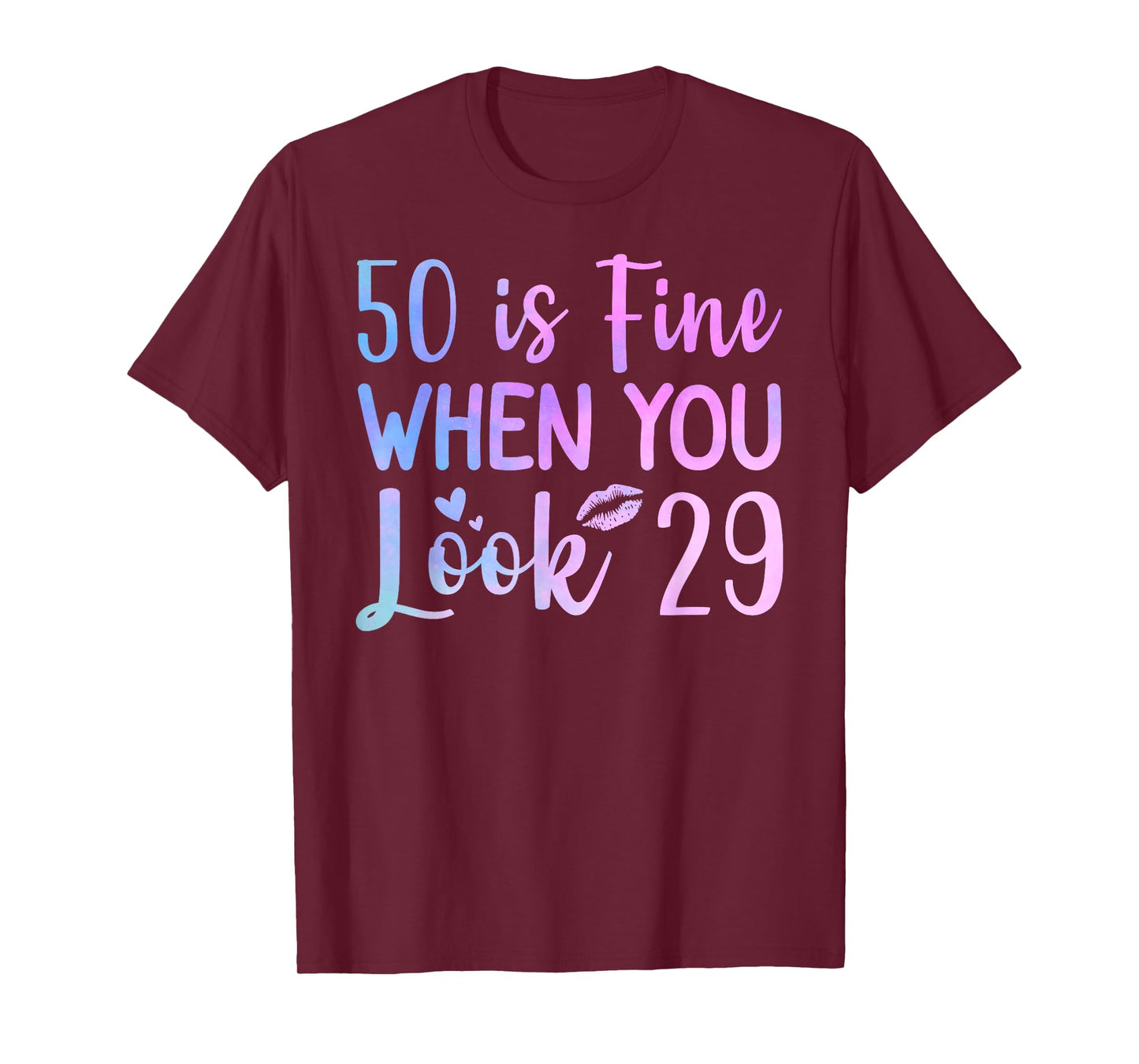 50 Is Fine When You Look 29 Funny 50th Birthday 50 Years Old T-Shirt