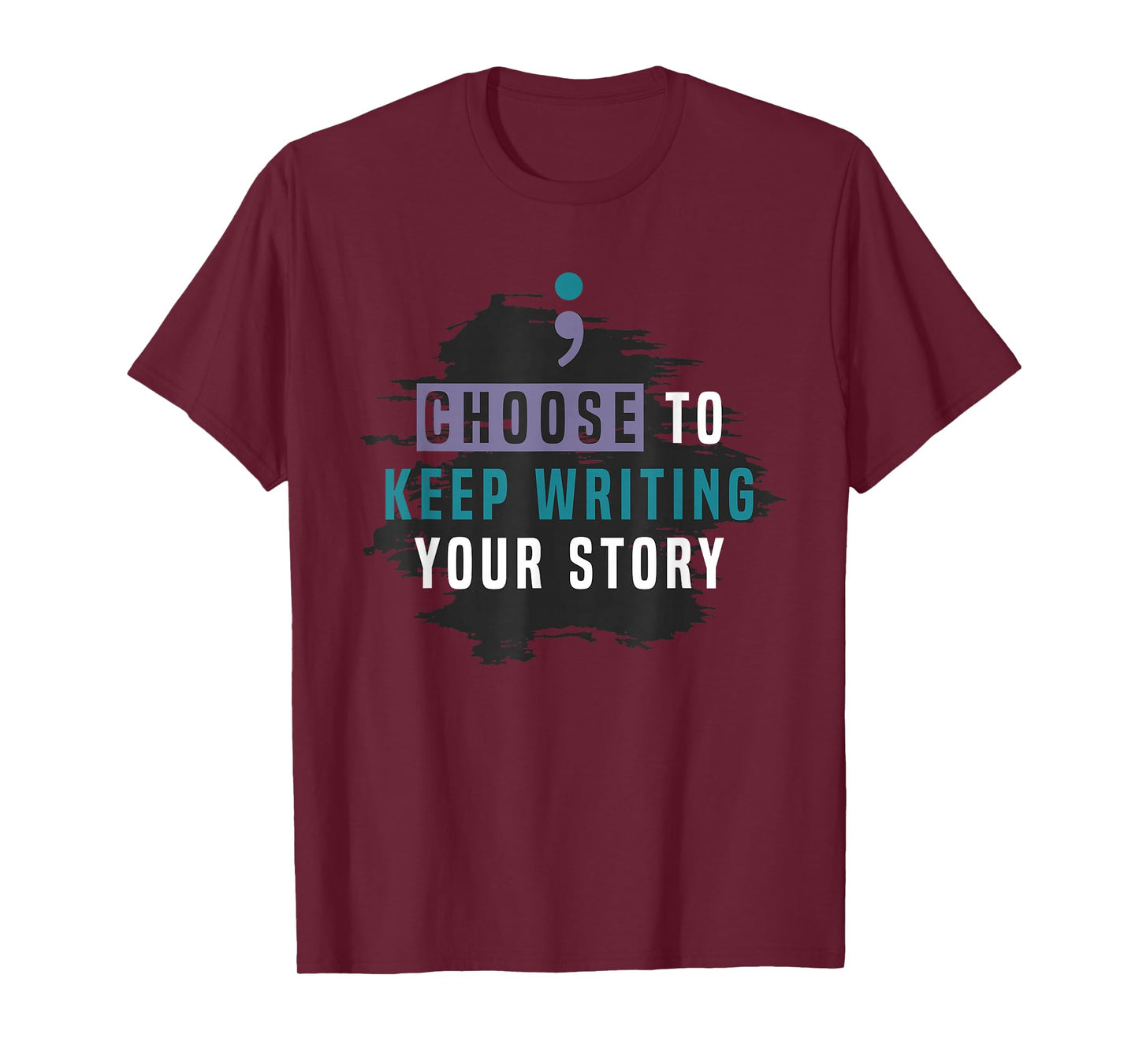 Choose to Keep Writing Your Story, Inspirational Quote T-Shirt