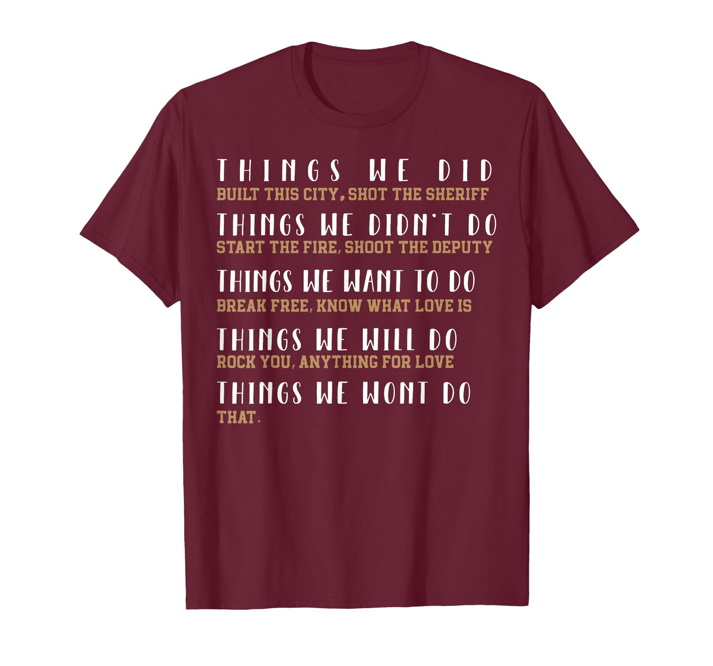 Things We Did Built This City Shot The Sheriff Start T-Shirt