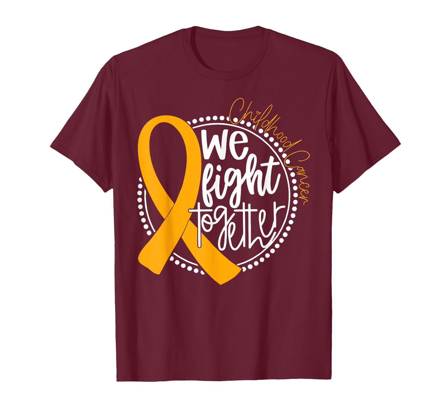 We Fight Together Childhood Cancer Awareness Gold Ribbon T-Shirt