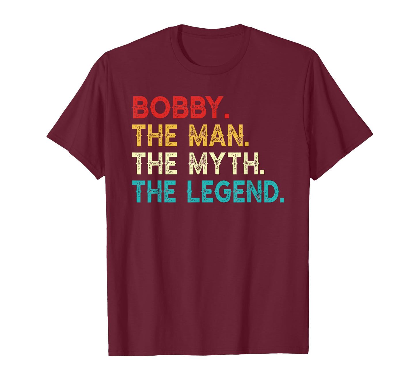 Bobby The Man The Myth The Legend Funny Vintage Bobby T-Shirt