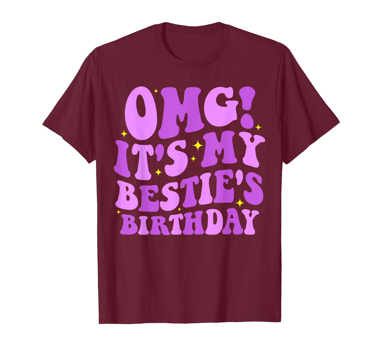 OMG It's My Bestie's Birthday Funny Best Friend Birthday T-Shirt