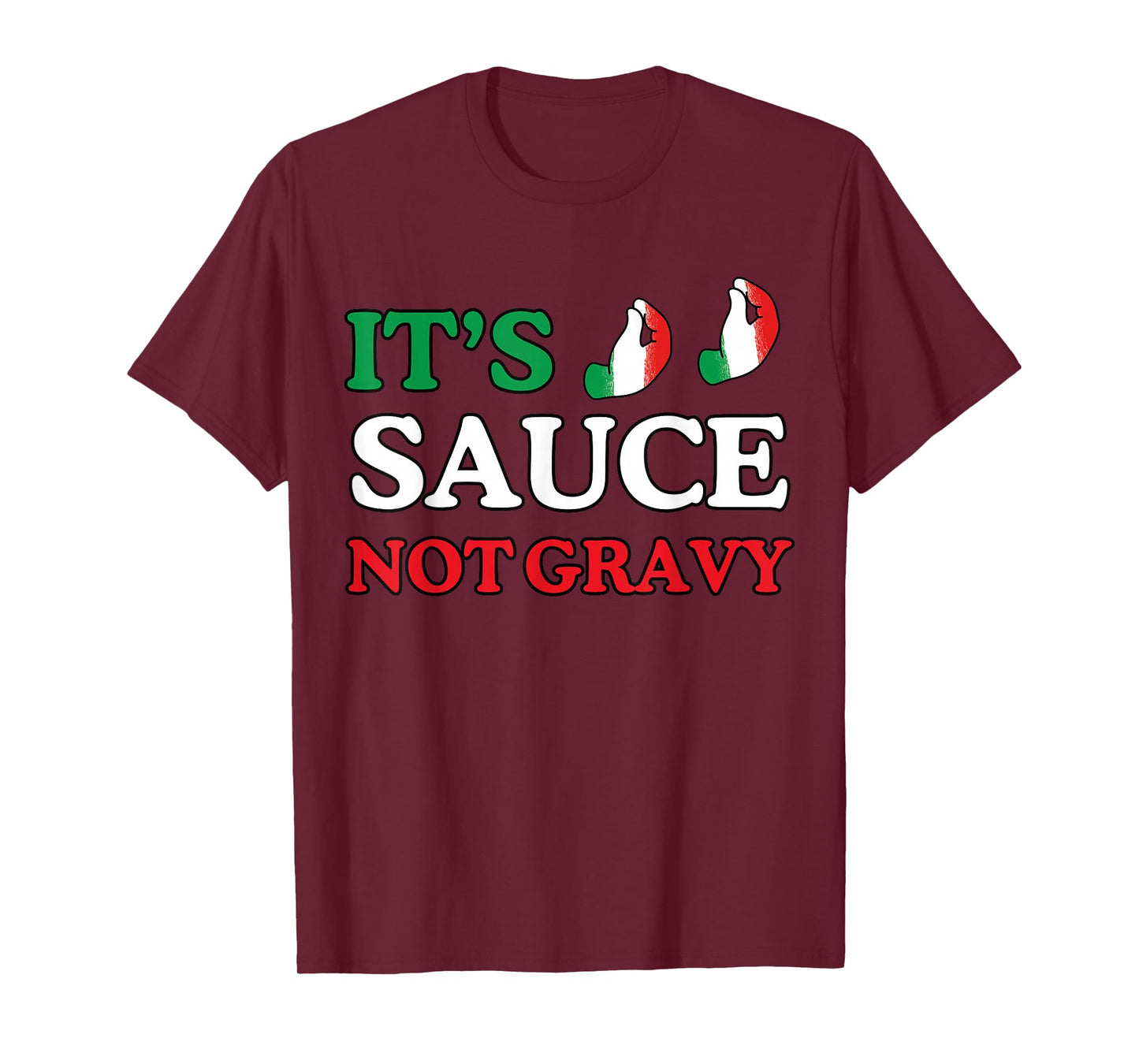 It's Sauce Not Gravy Funny Italian Themed Sayings Tee Shirts T-Shirt