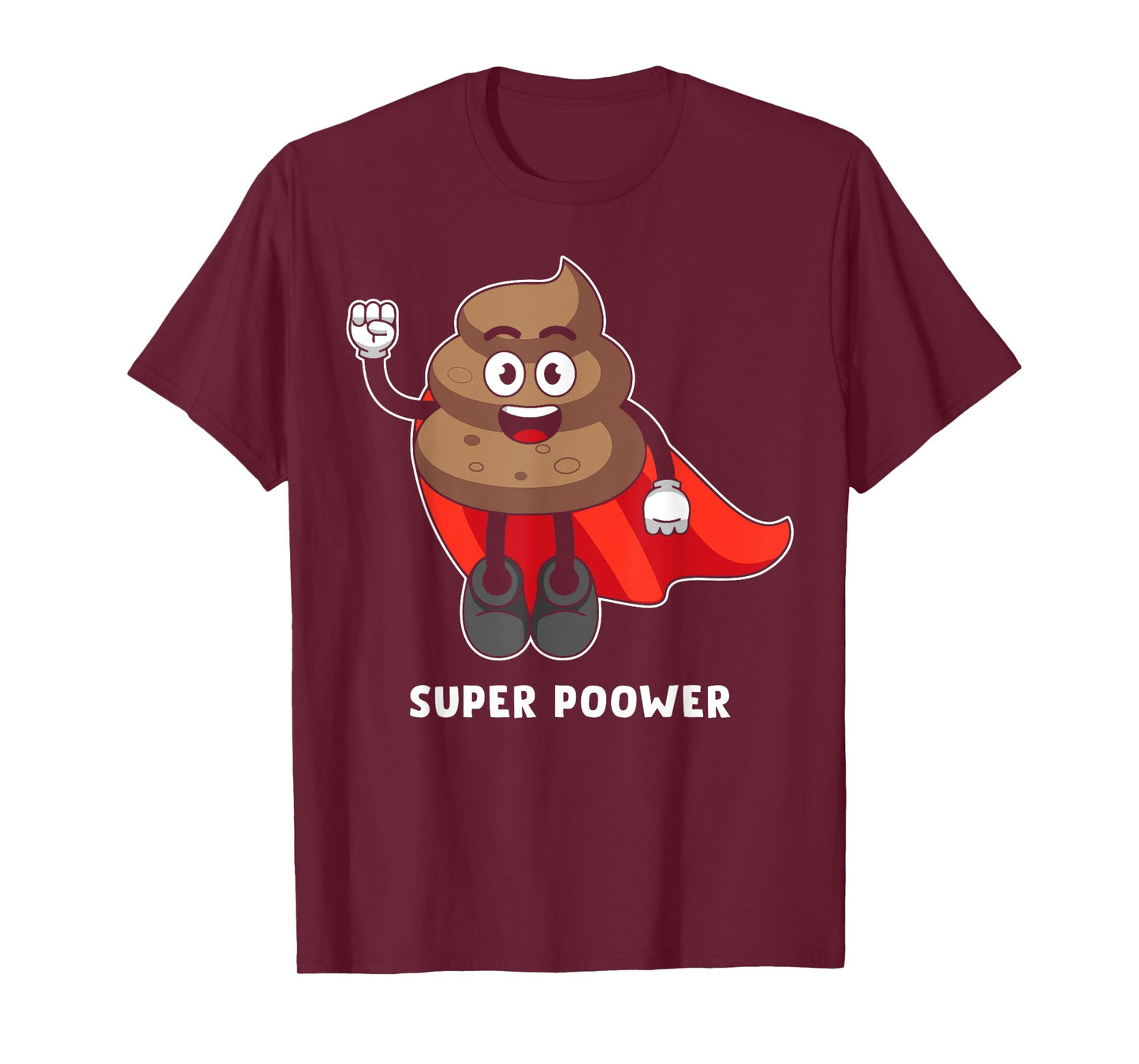 Super Poower Funny Super Hero Poop Funny Gift T-Shirt