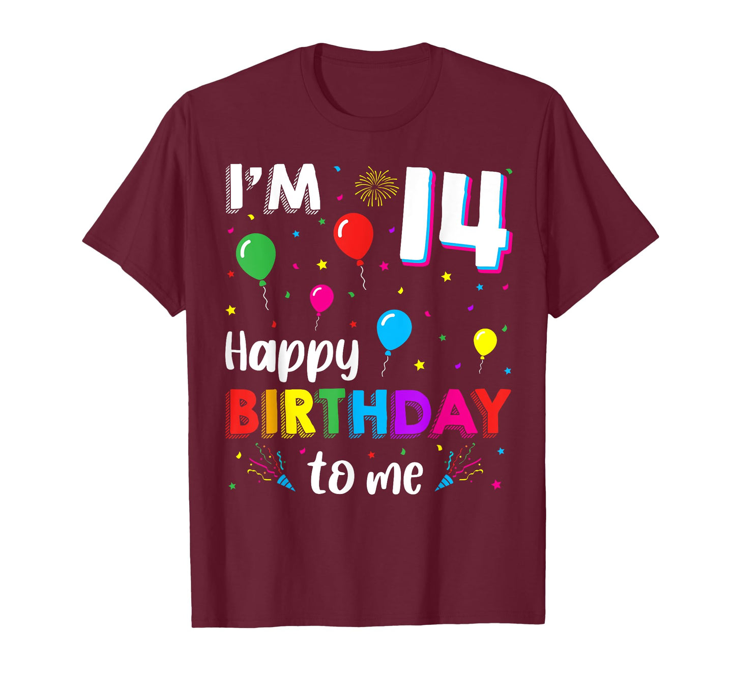 14th Birthday I'm 14 Happy Birthday To Me 14 Years Old Bday T-Shirt