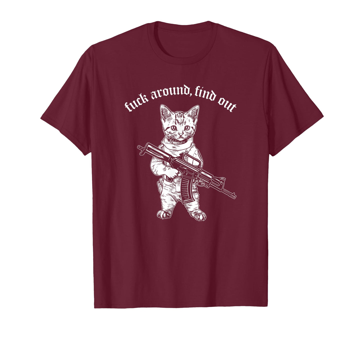 Fuck Around And Find Out Funny Meme Cat T-Shirt