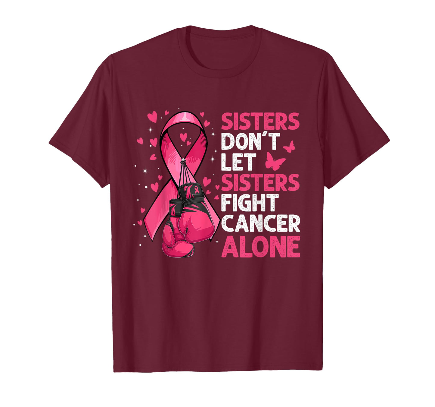 Sisters Don't Let Sisters Fight Breast Cancer Alone Gloves T-Shirt