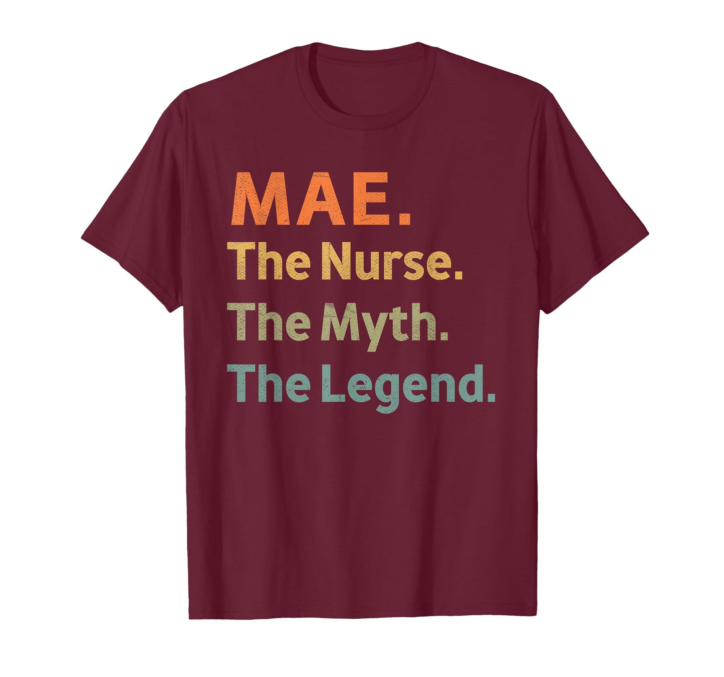 MAE The Nurse The Myth The Legend Funny Vintage Idea T-Shirt