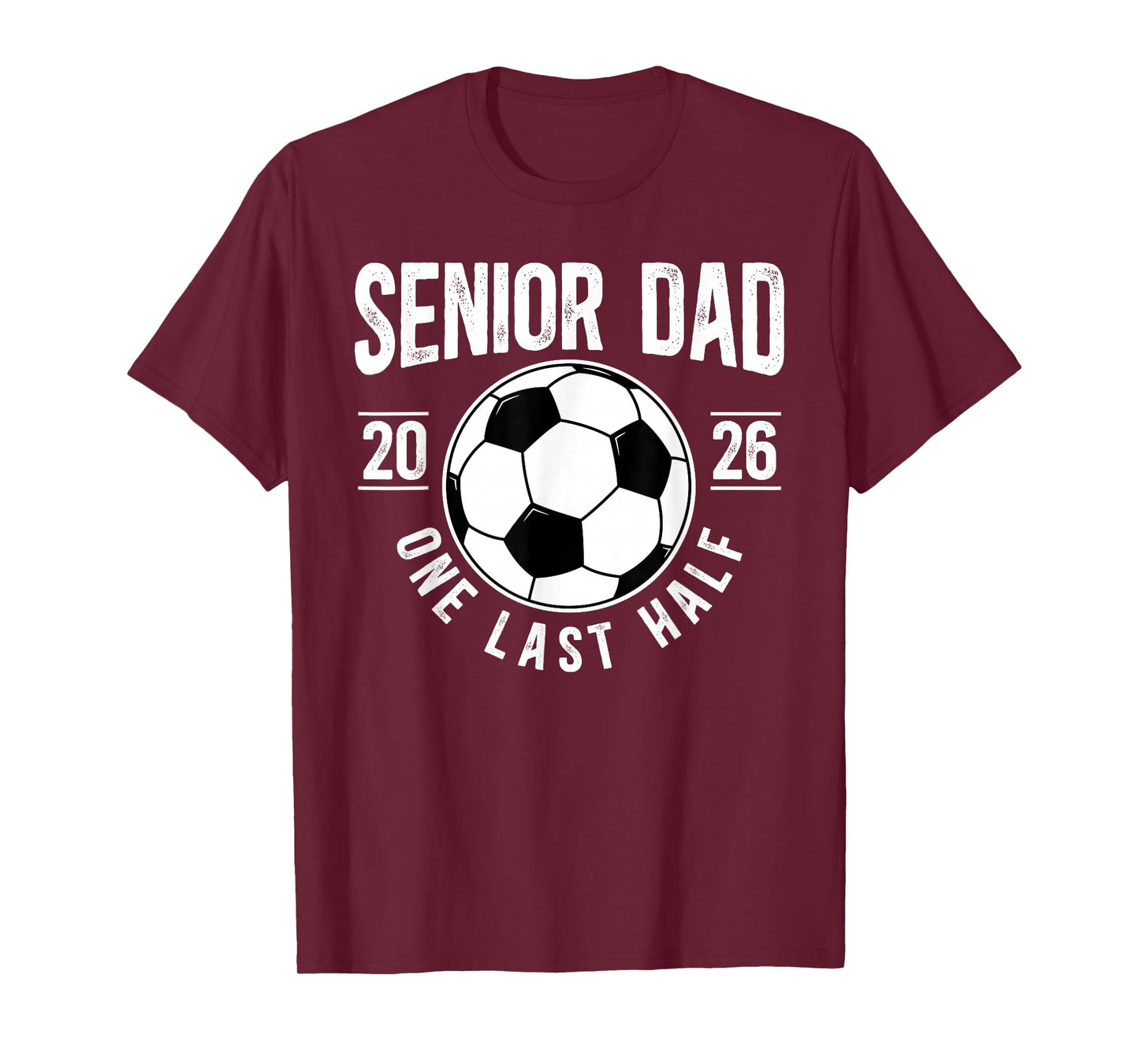 Soccer Senior Dad 2026 Last Half Soccer Senior Father T-Shirt