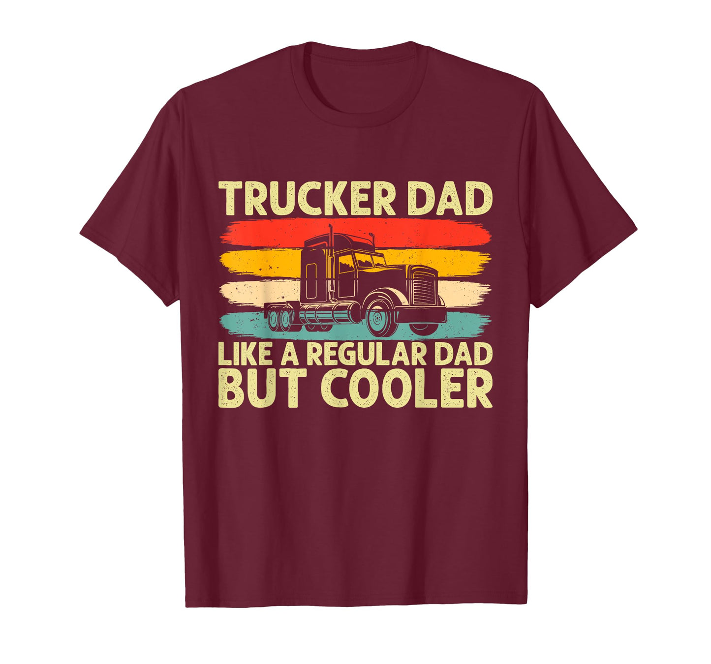 Trucker Dad Father Day Truck Driver Dad T-Shirt