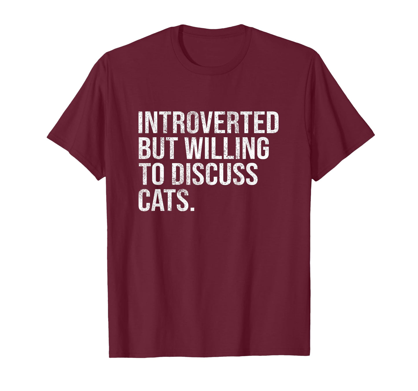 Introverted But Willing To Discuss Cats Introverts T-Shirt