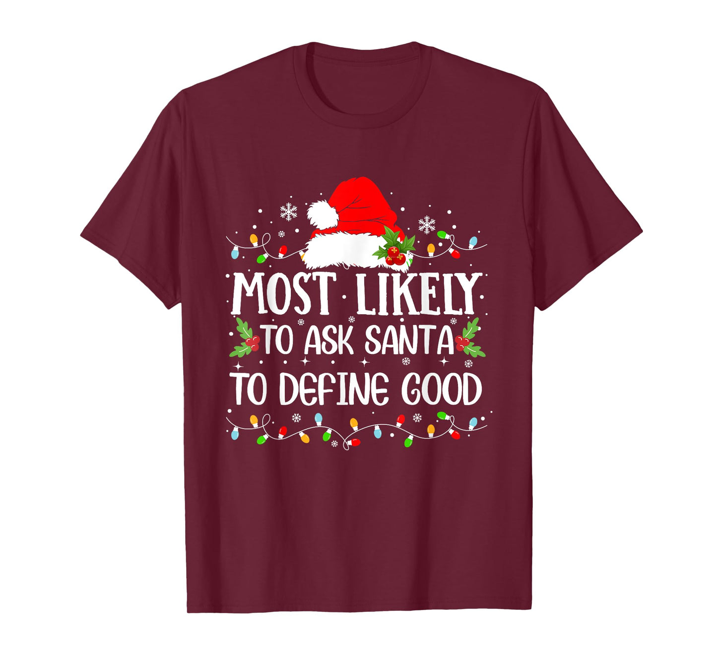 Most Likely To Ask Santa To Define Good Christmas Family T-Shirt