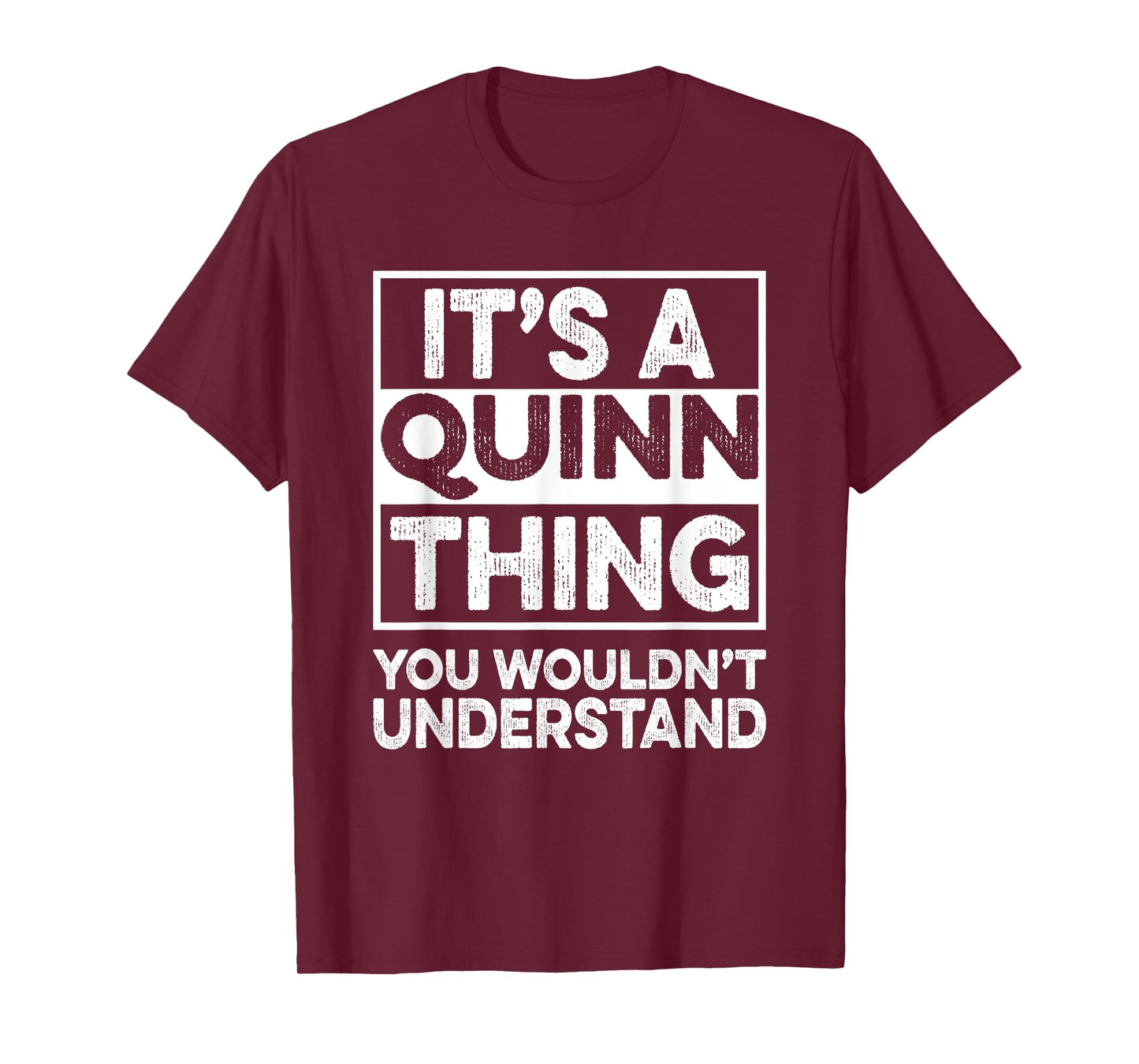It's A QUINN Thing You Wouldn't Understand Shirt QUINN Funny T-Shirt