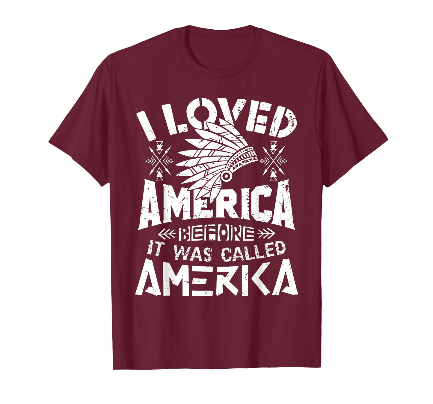 I Loved America Before It Was Called America Native American T-Shirt