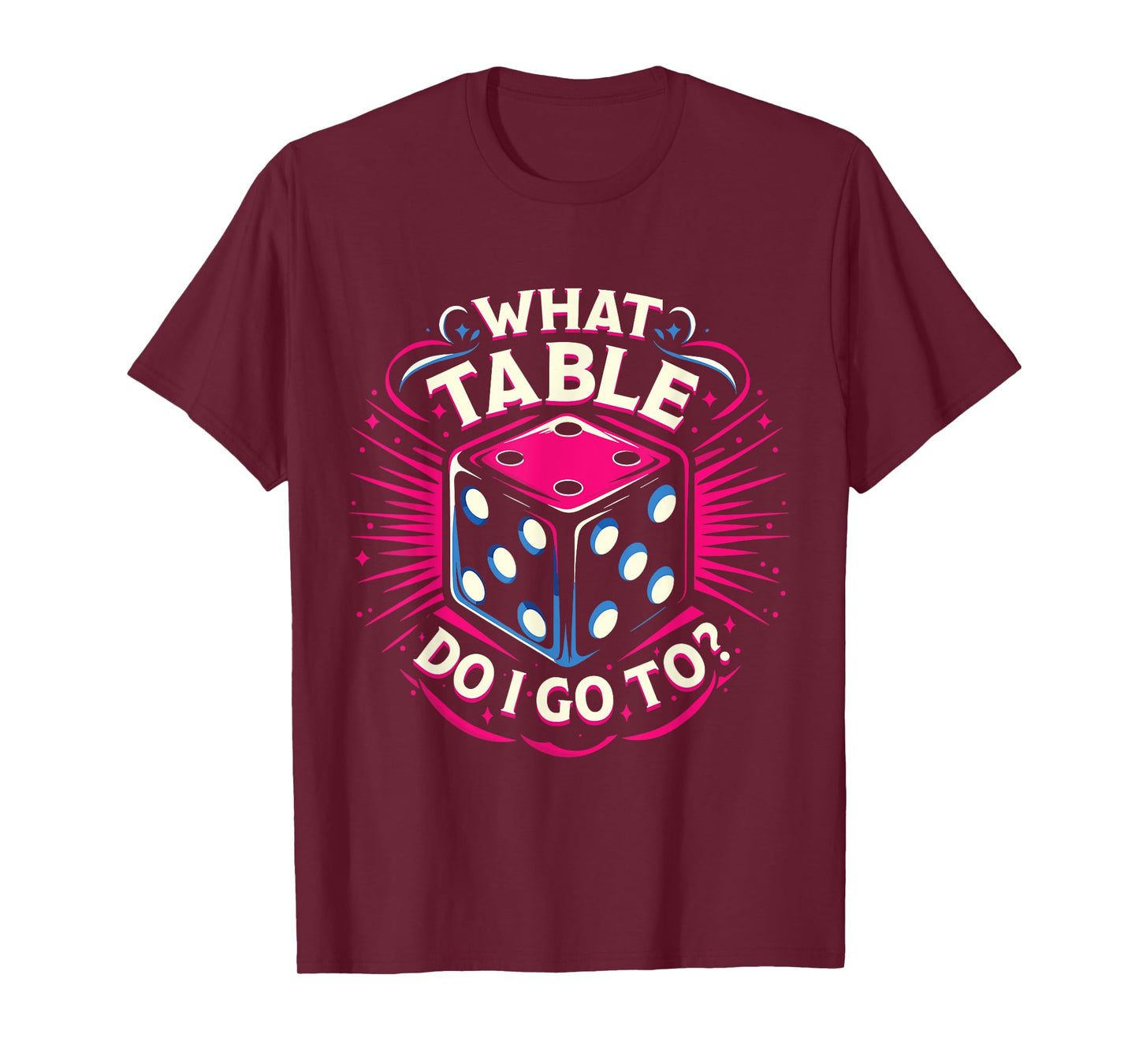 What Table Do I Go To Funny Bunco Game Night Bunco Player T-Shirt