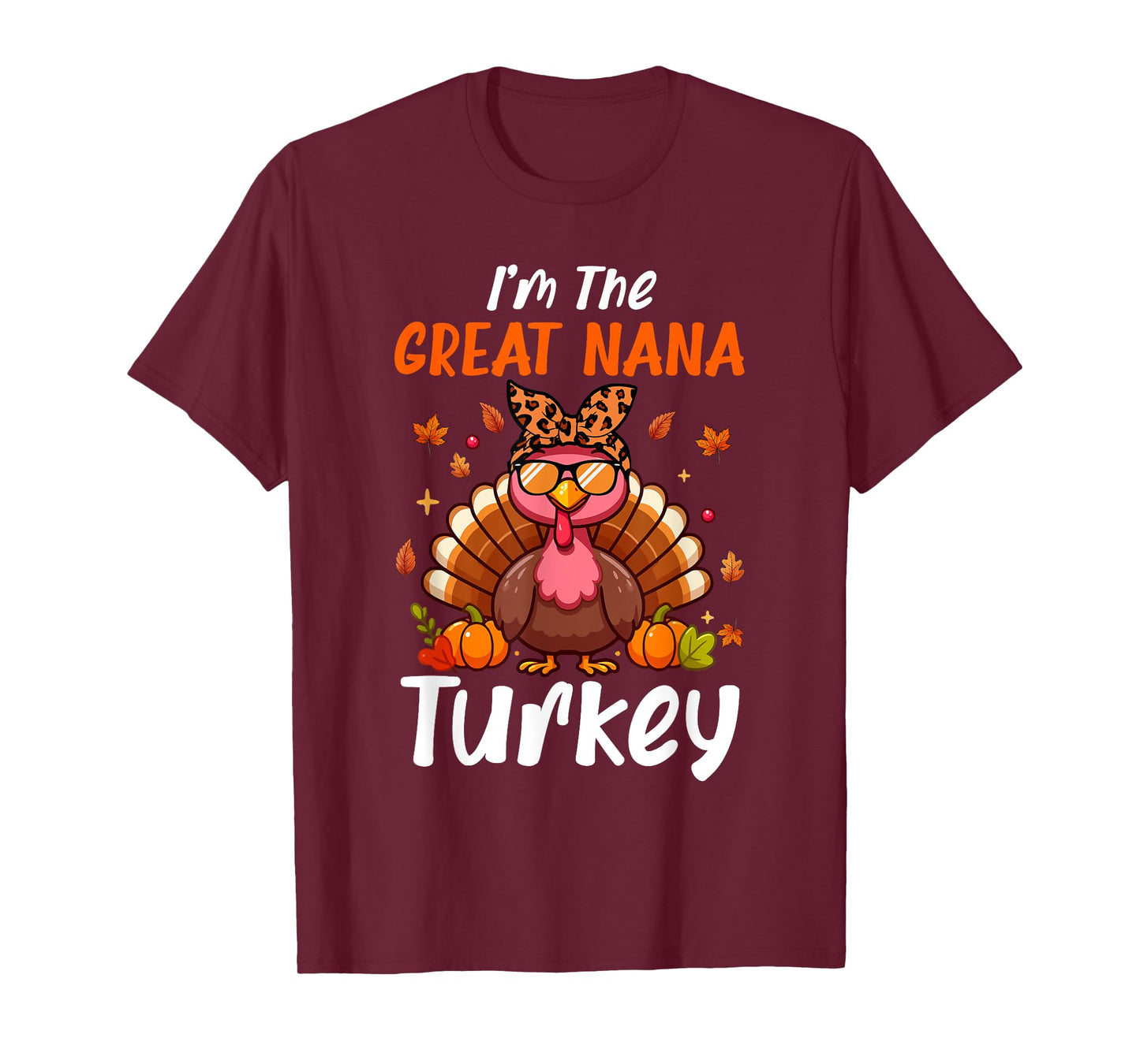 I'm Great Nana Turkey Thanksgiving Proud Women Family T-Shirt