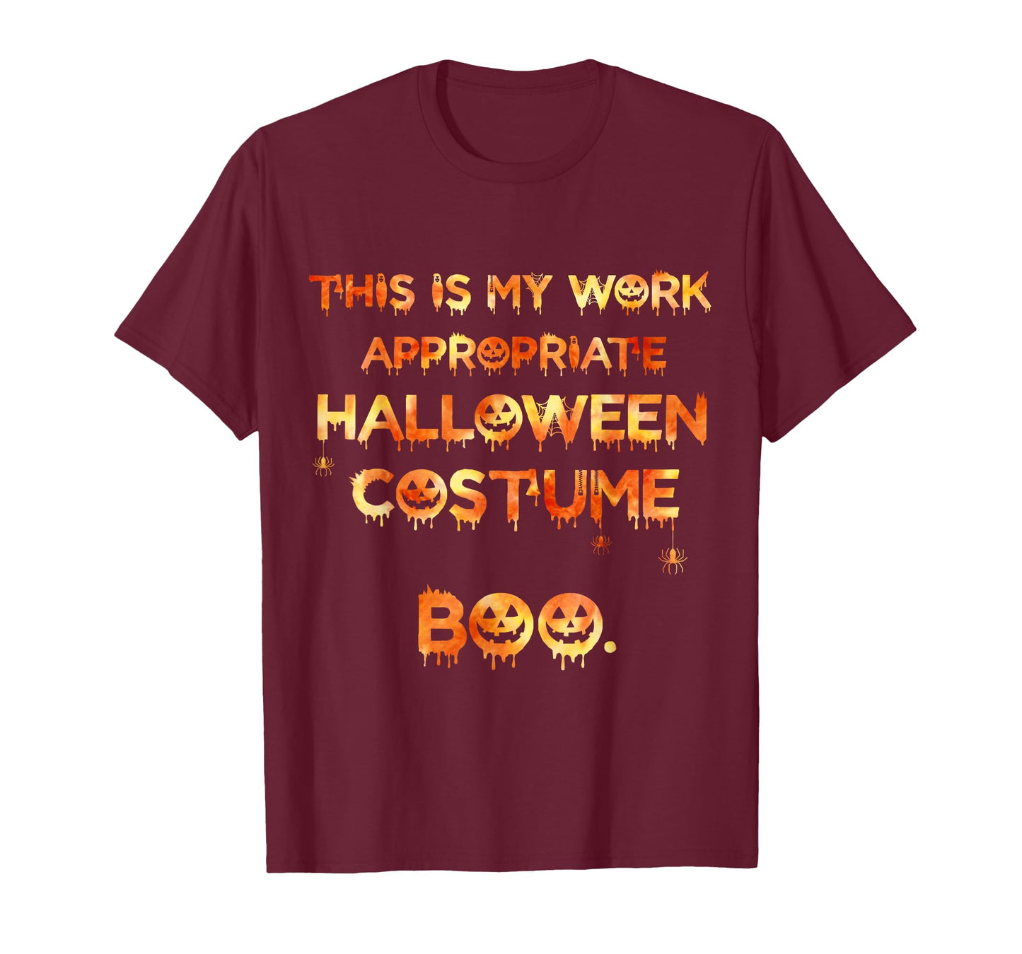 This Is My Work Appropriate Halloween Costume Funny Idea T-Shirt