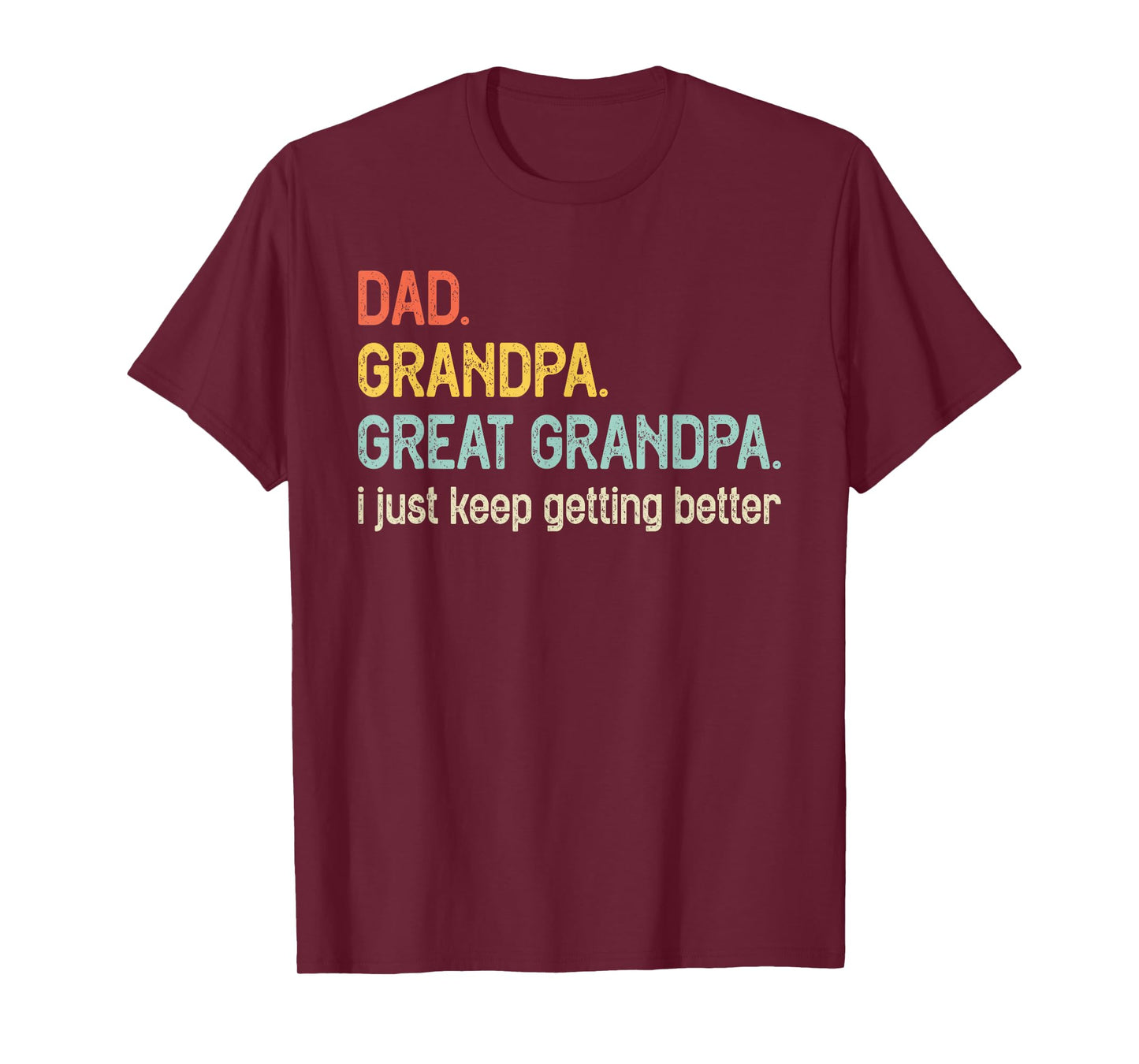 Dad Grandpa Great Grandpa | Funny Fathers Day for Grandpa T-Shirt