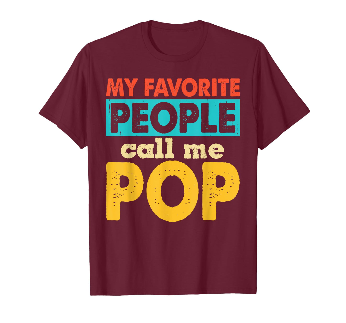 My Favorite People Call Me Pop Funny Fathers Day T-Shirt