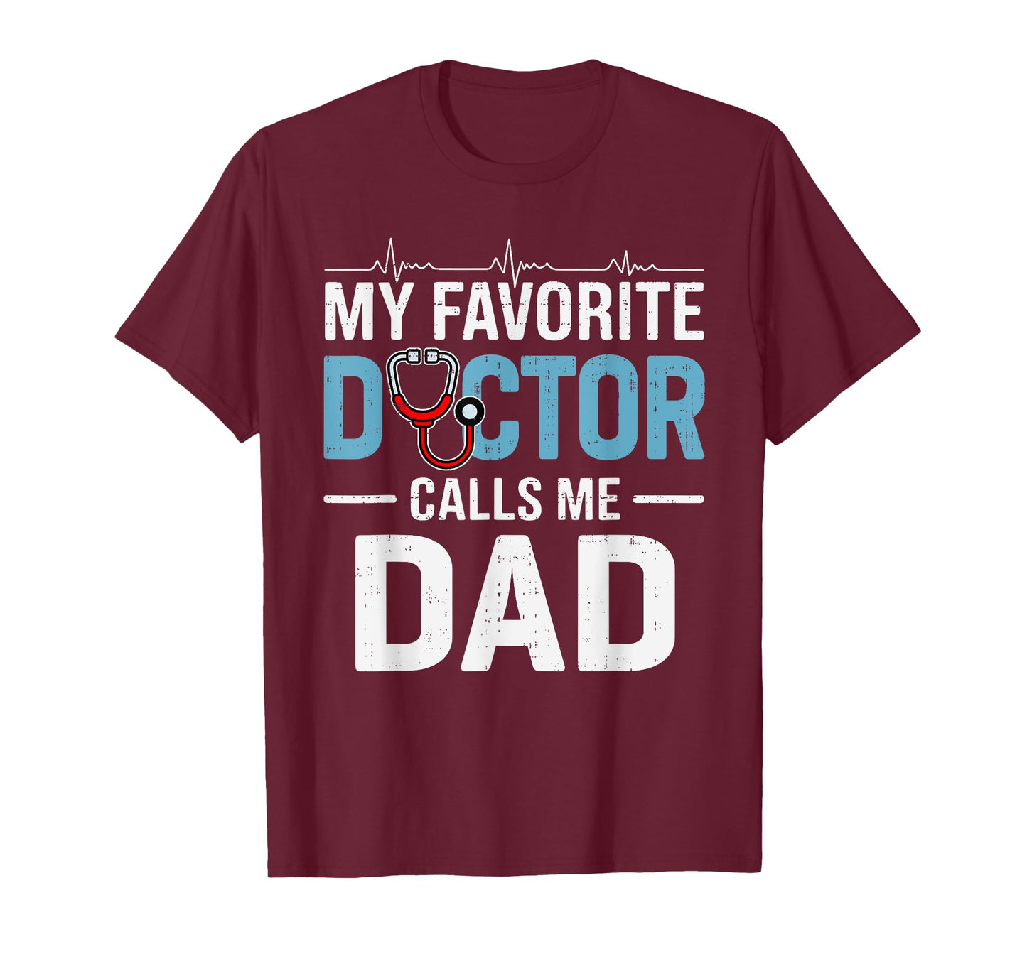 My Favorite Doctor Calls Me Dad Father's Day Healthcare T-Shirt