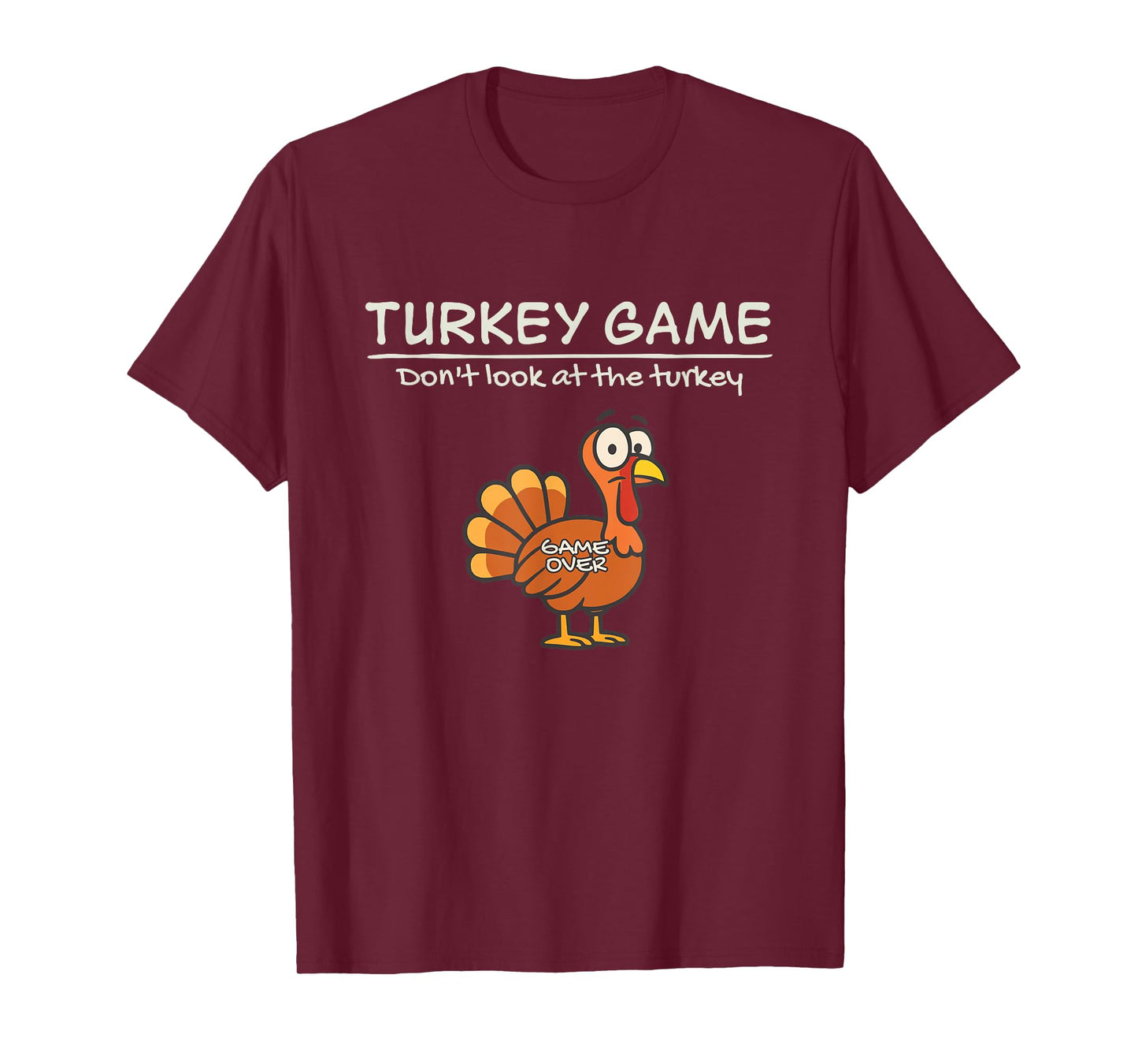 Turkey Game Don’t Look at The Turkey Funny T-Shirt