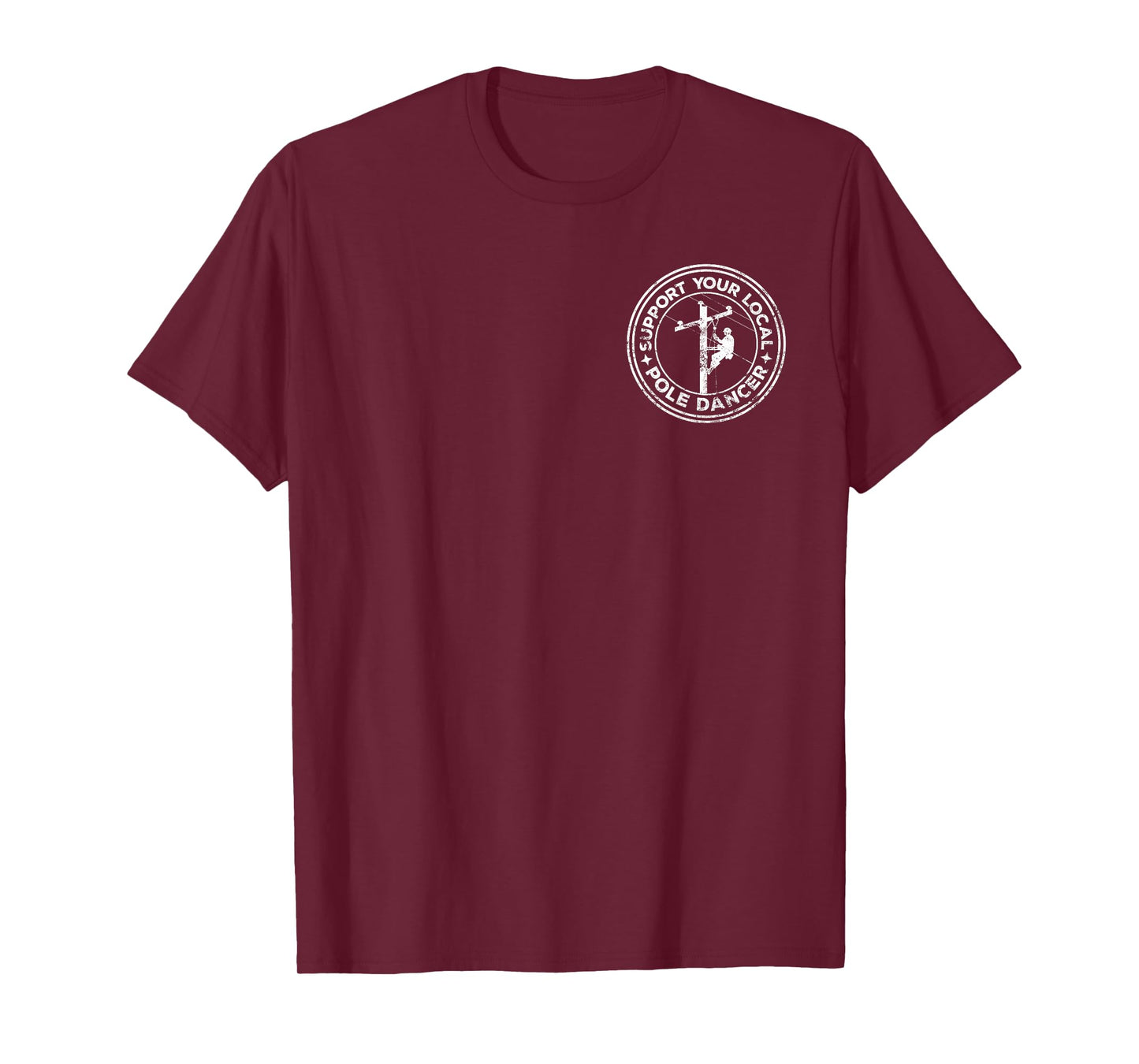 Support your local pole dancer lineman front & back T-Shirt