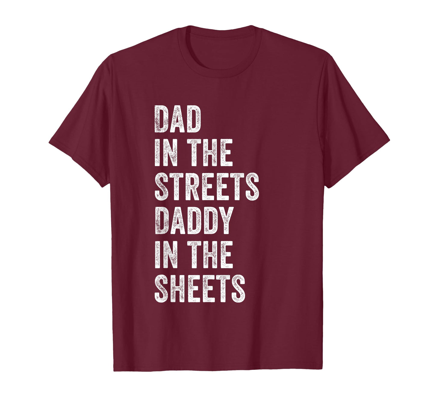 Dad In The Streets Daddy In The Sheets, Presents For Dad T-Shirt