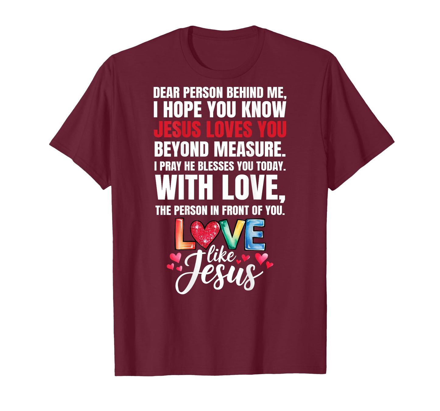 Dear Person Behind me I Hope You Know Jesus Loves (Back) T-Shirt