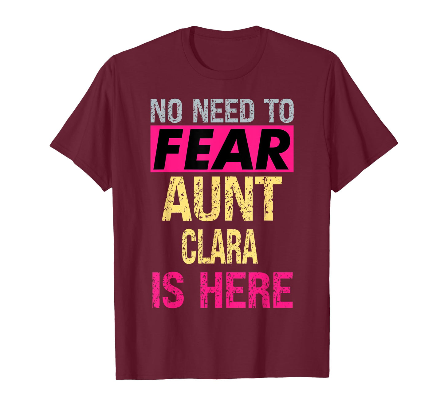 No Need To Fear Aunt Clara Is Here Funny Hero Auntie T-Shirt