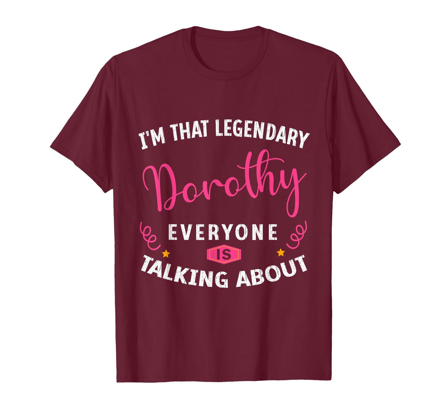 Legendary Dorothy First Name Funny Quote For Dorothy T-Shirt