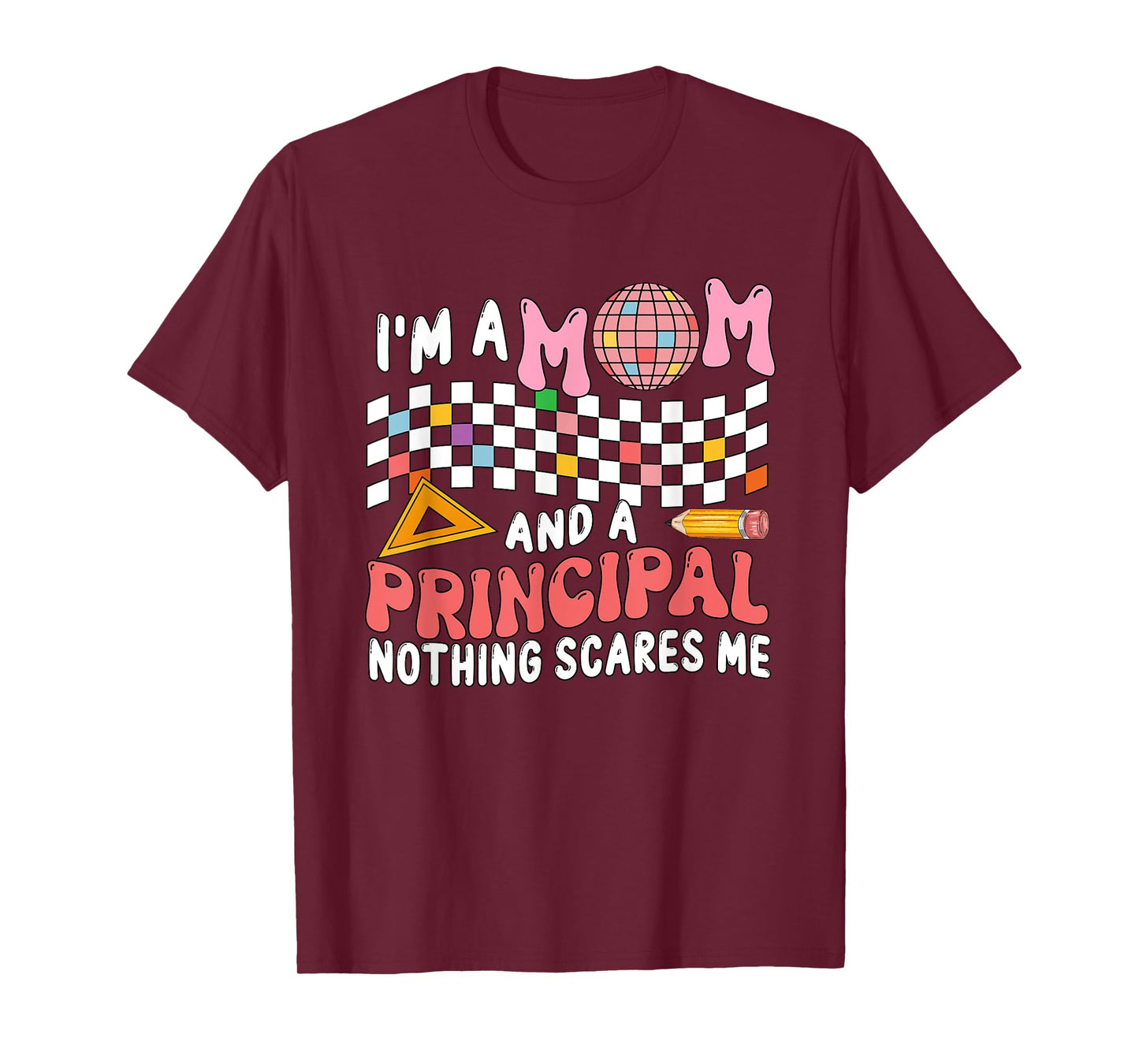 I'm A Mom And A Principal Proud Job Mother's Day Family T-Shirt