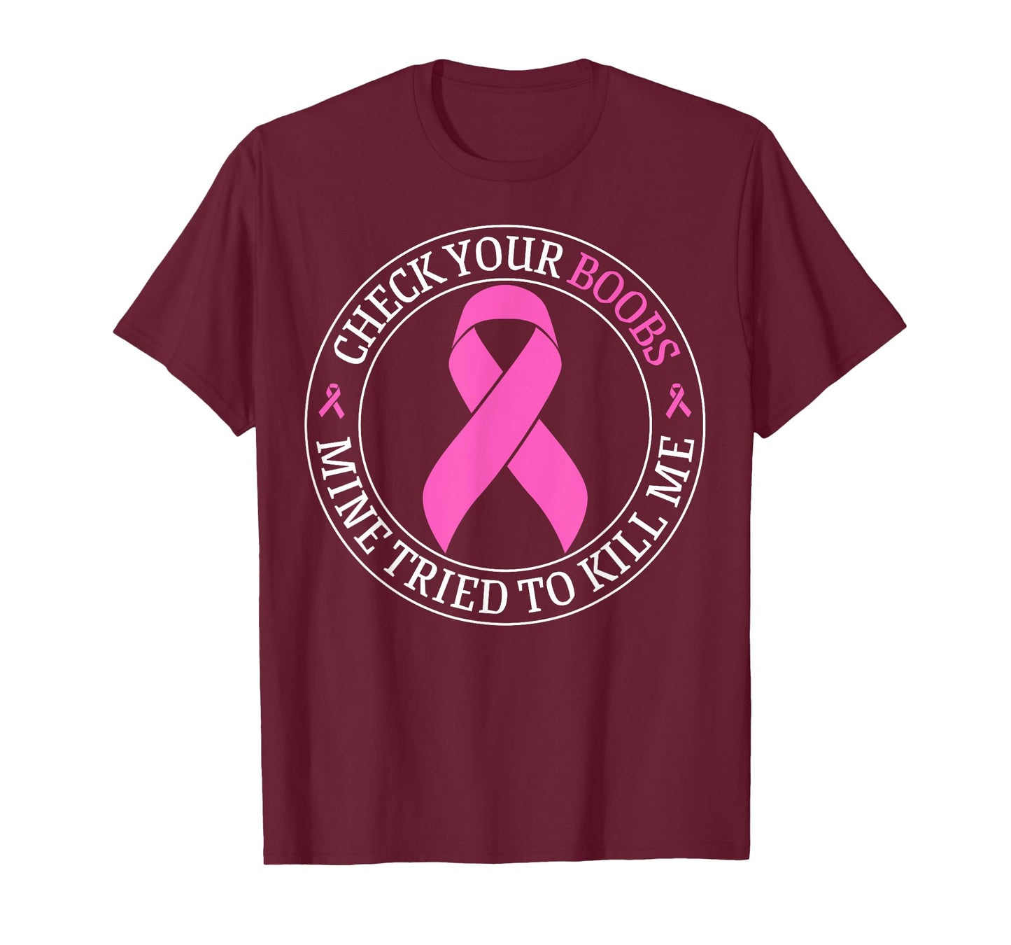 Check Your Boobs Mine Tried To Kill Me Breast Cancer Pink T-Shirt