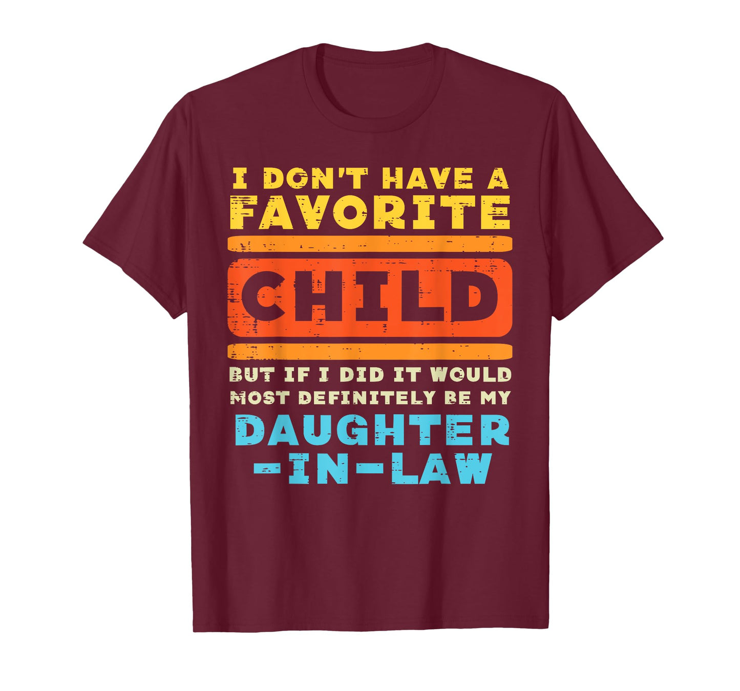 Dont Have Favorite Child If I Did Daughter In Law Father Day T-Shirt