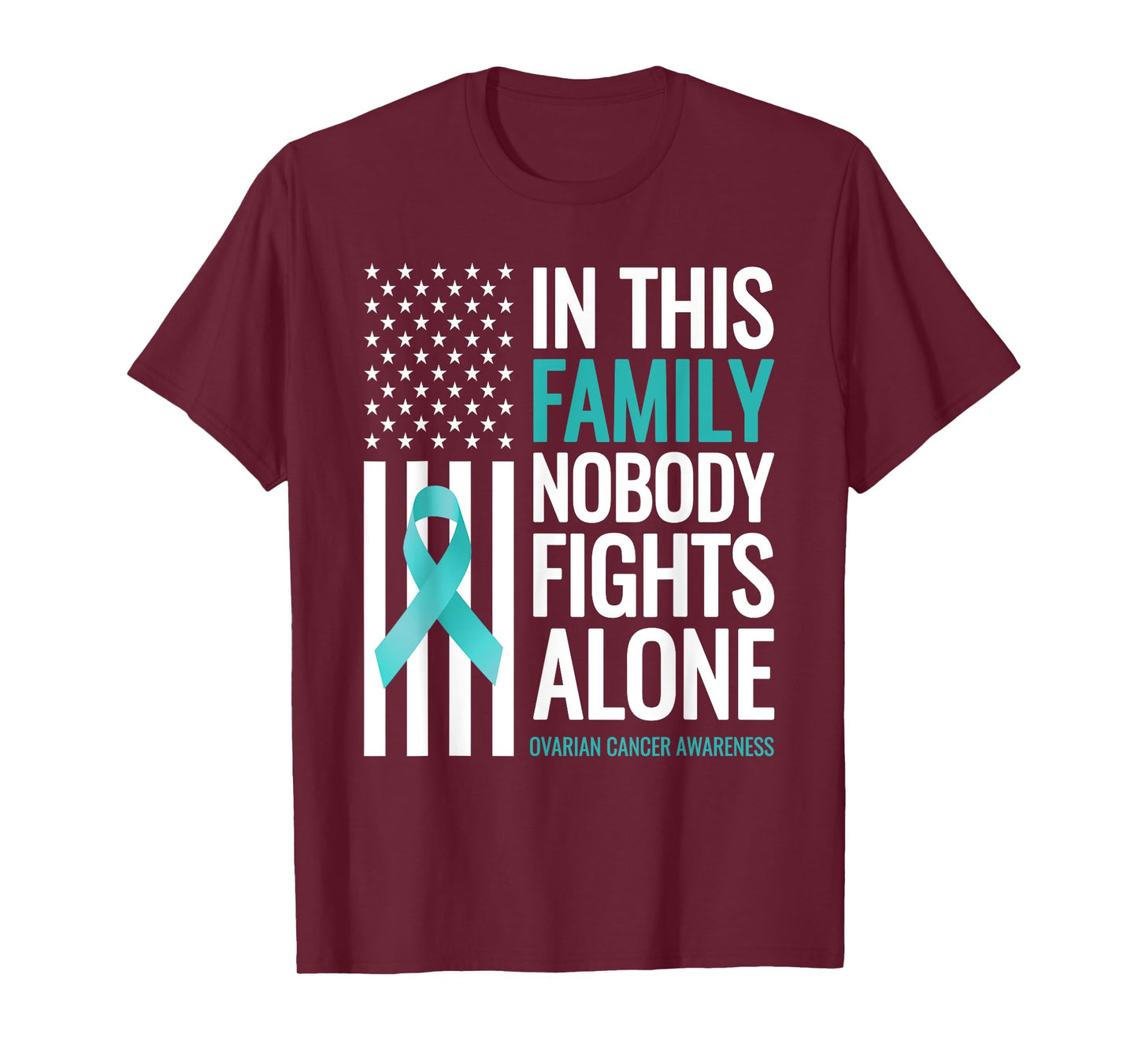 In This Family Nobody fights Alone Ovarian Cancer Awareness T-Shirt