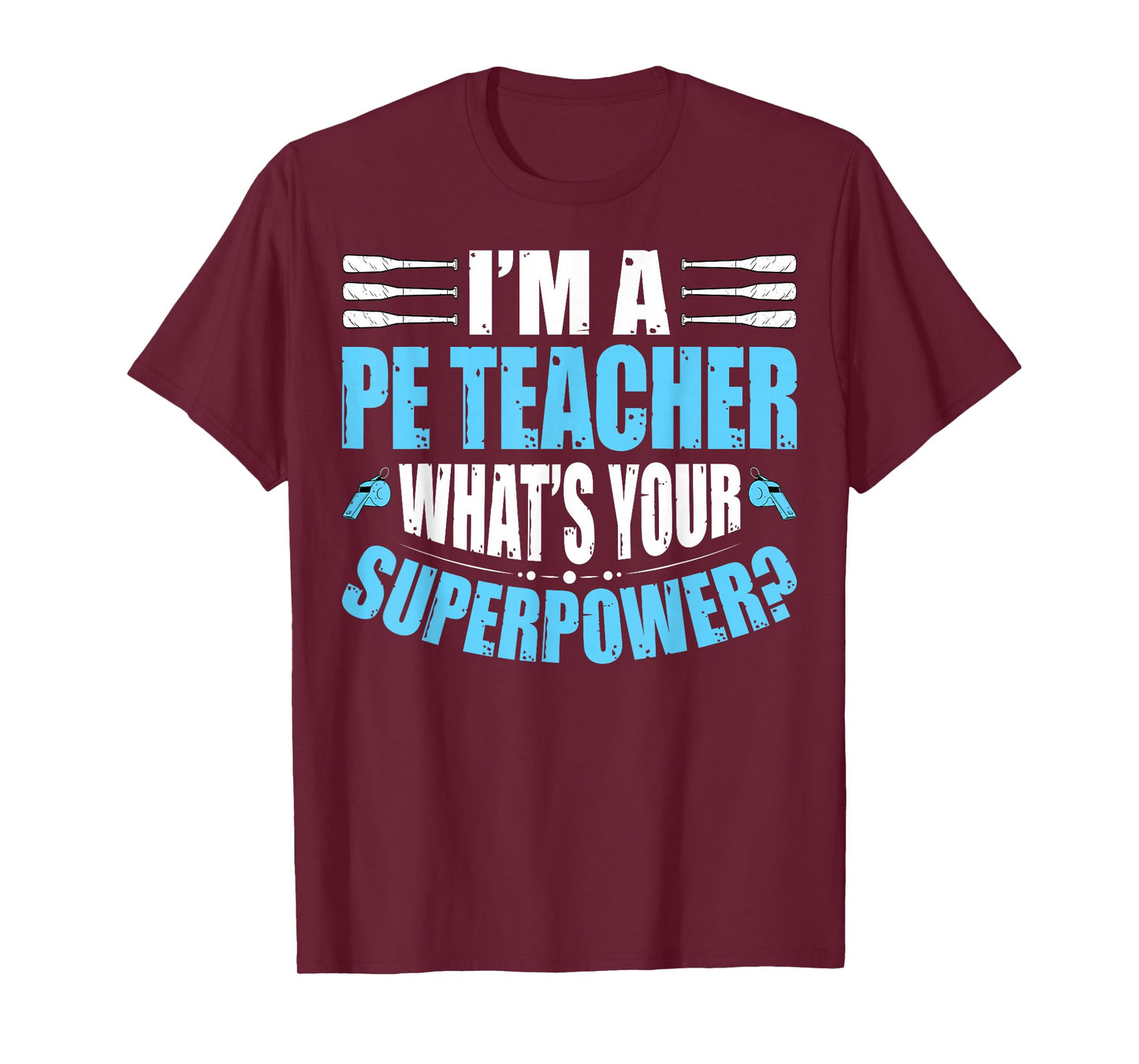 I'm A PE Teacher What's Your Superpower Physical Education T-Shirt
