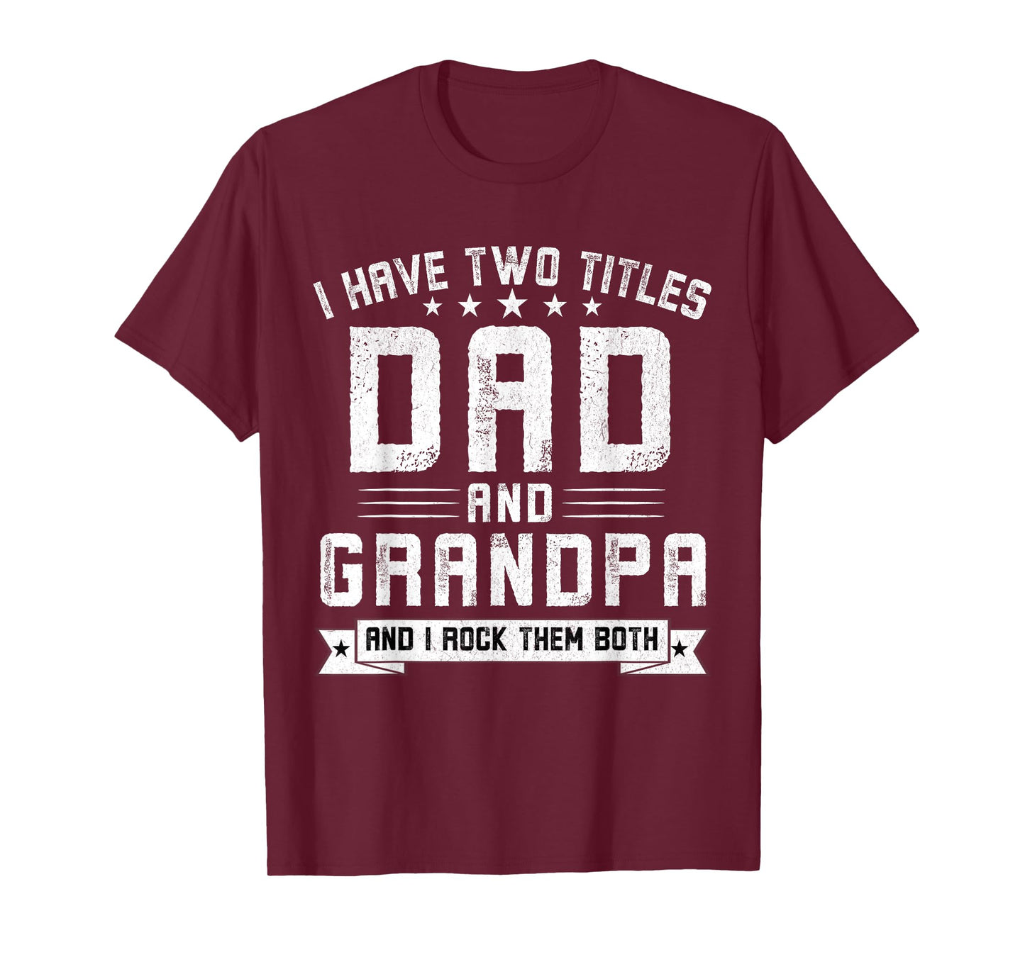 I Have Two Titles Dad And Grandpa Funny Grandpa Father's Day T-Shirt