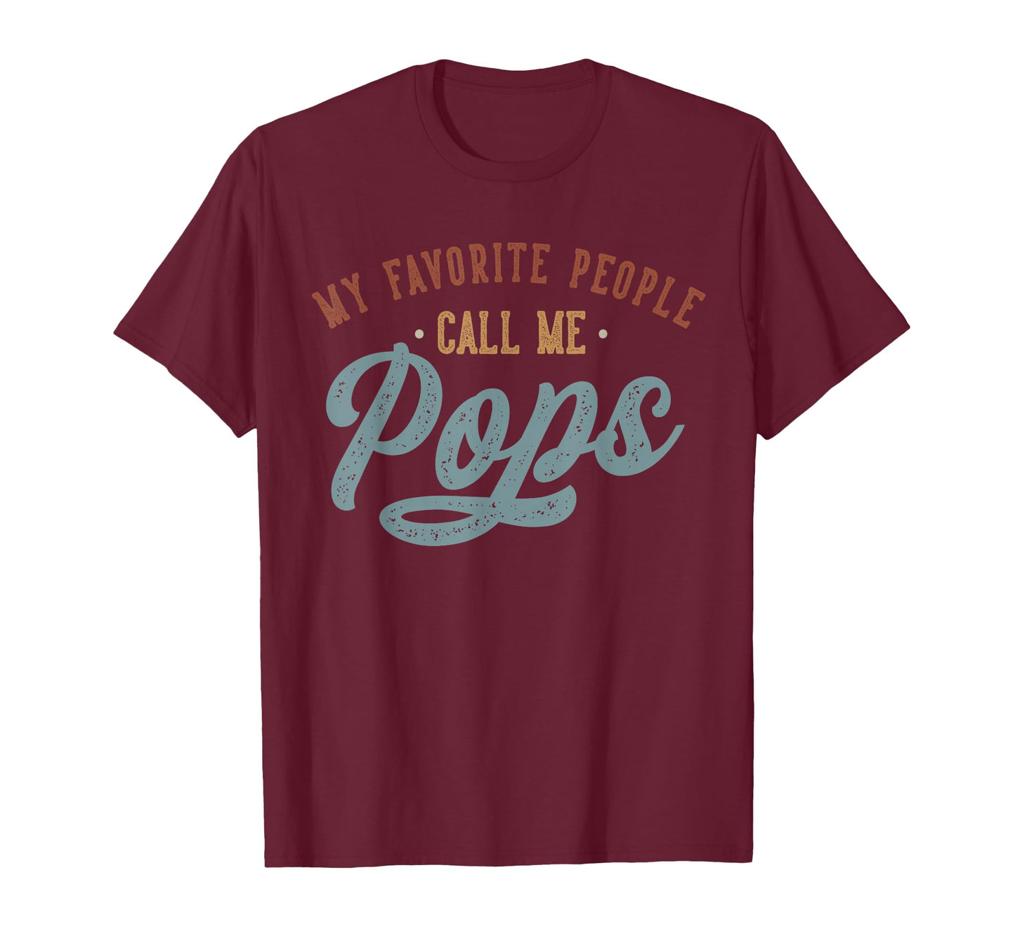 My Favorite People Call Me Pops - Funny Pops Birthday T-Shirt