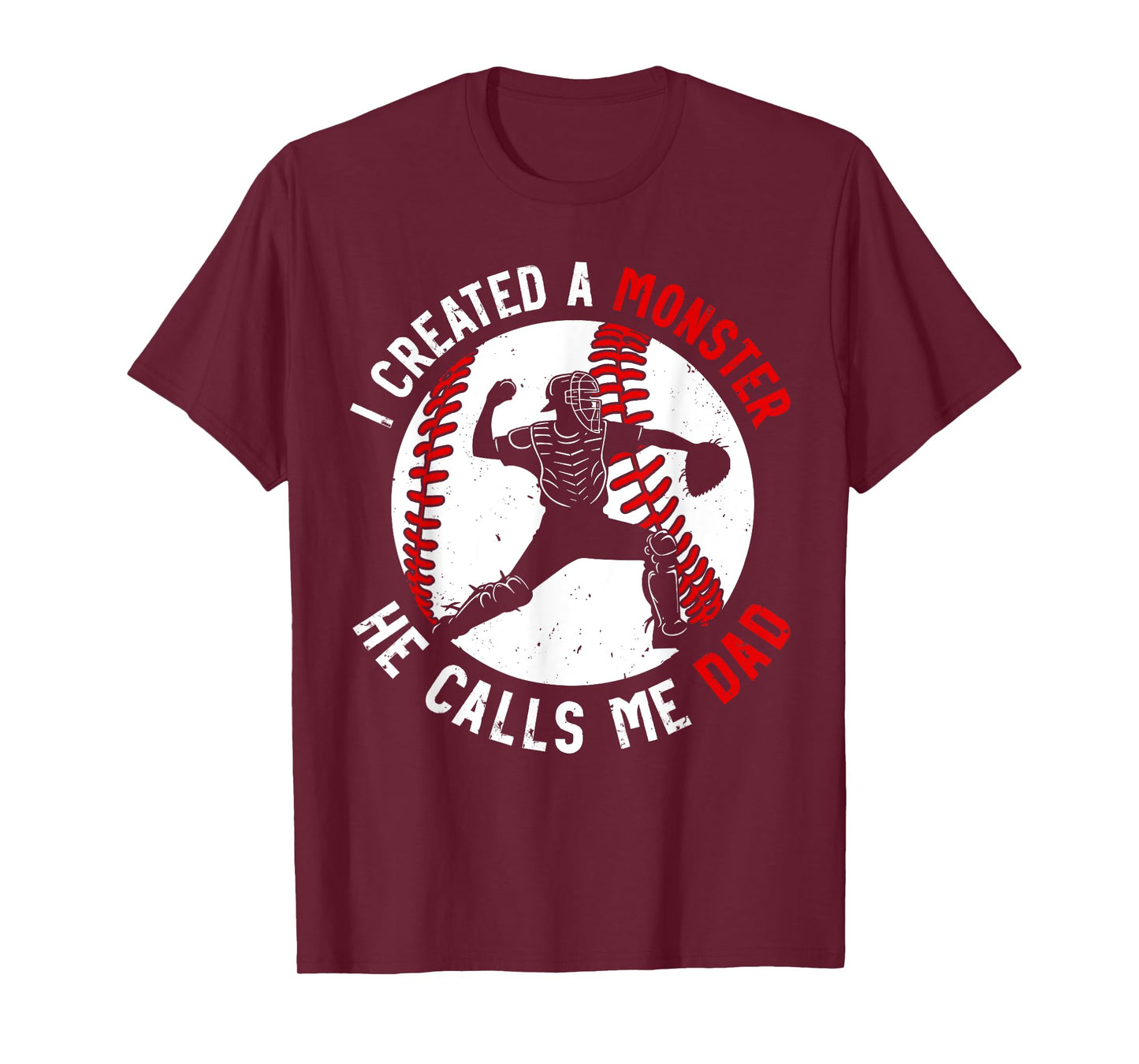 Funny Joke Monster Proud He Calls Me Dad Catcher Baseball T-Shirt