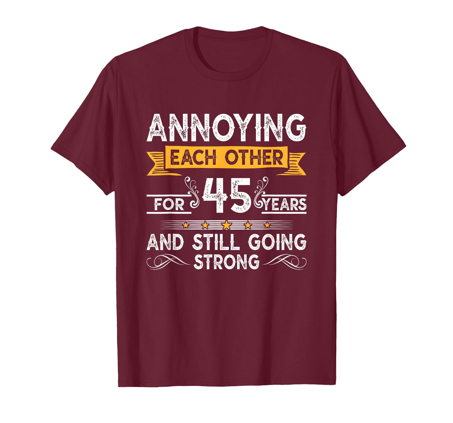 Annoying Each Other For 45th Years 45 Wedding Anniversary T-Shirt