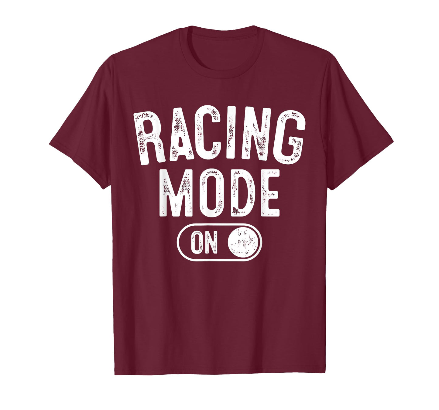 Racing Mode On Funny Racer Gift Car Driver Motorsport Fan T-Shirt
