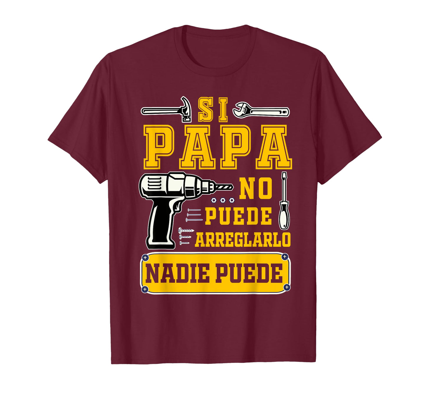 Si papa no puede arreglarlo nadie Spanish Dia del Padre T-Shirt