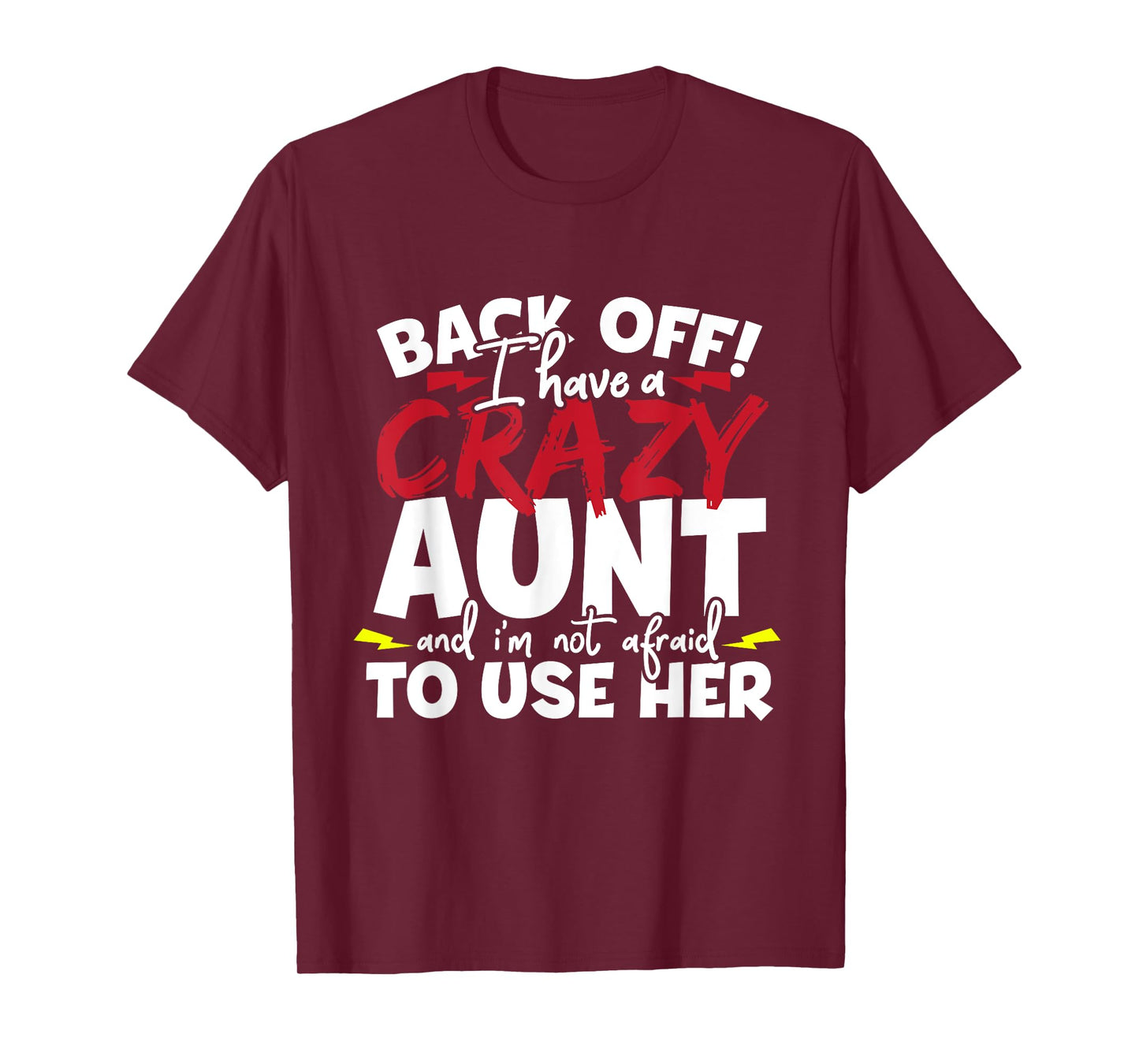 Back Off I Have A Crazy Aunt Nieces T-Shirt