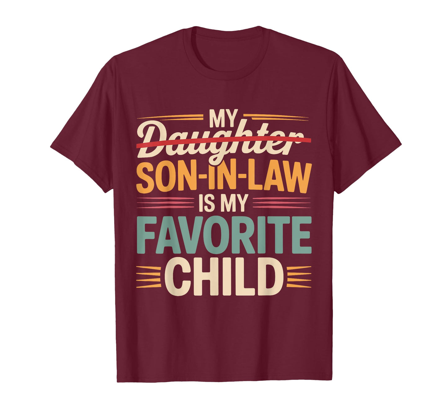 My Son In Law Is My Favorite Child Funny Fathers day Mens T-Shirt