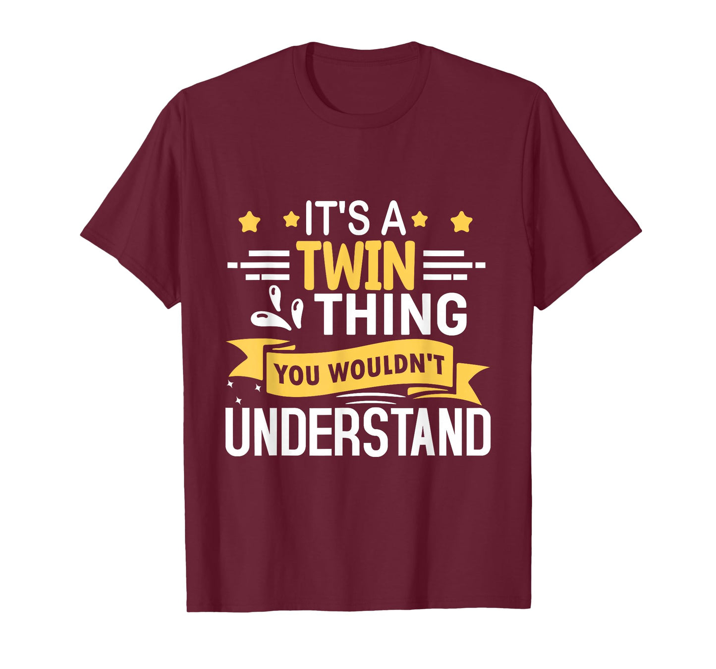 It's a Twin Thing You Wouldn't Understand T-Shirt