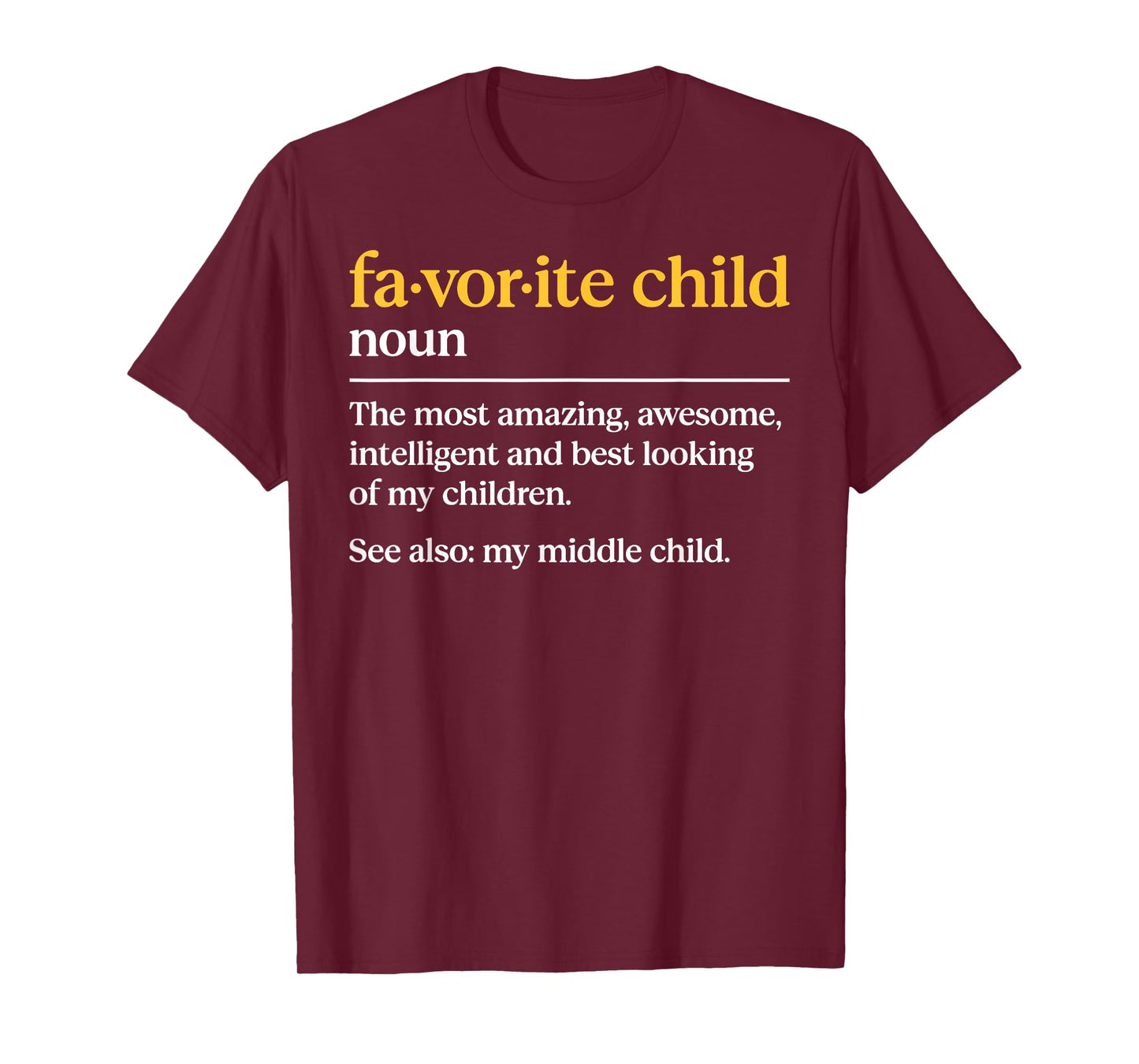 Favorite Child Definition Funny Mom and Dad Middle Child T-Shirt